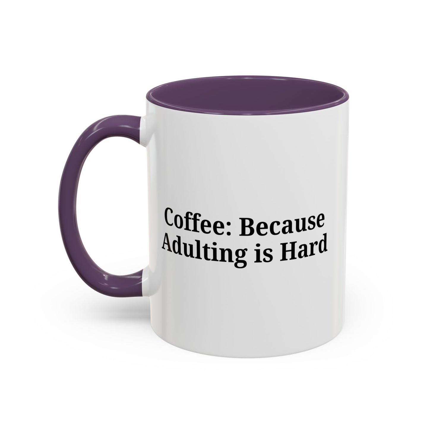 Adulting is Hard Coffee Mug - Fun 11oz & 15oz Accent Mug