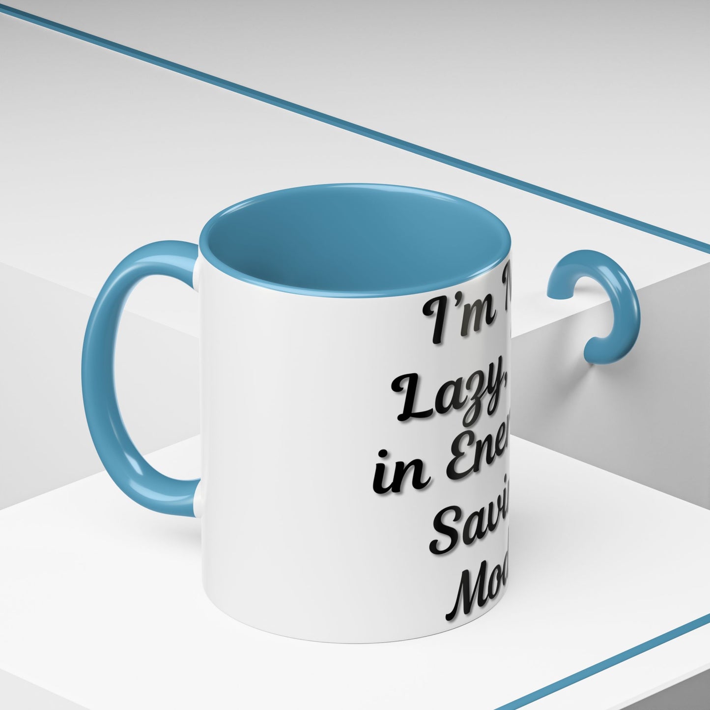 Humorous Coffee Mug - "I'm Not Lazy, I'm in Energy-Saving Mode"