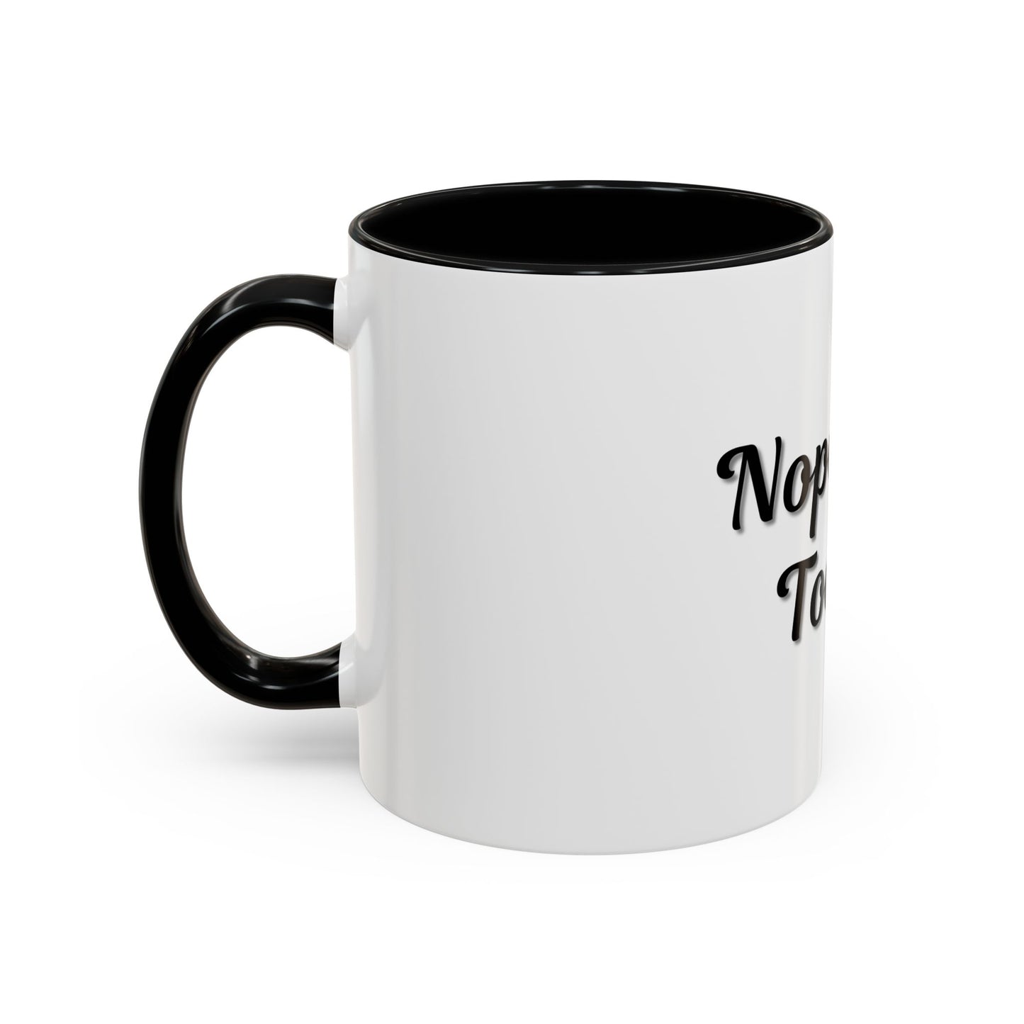 Nope Not Today Coffee Mug - Fun Ceramic Mug for Coffee Lovers