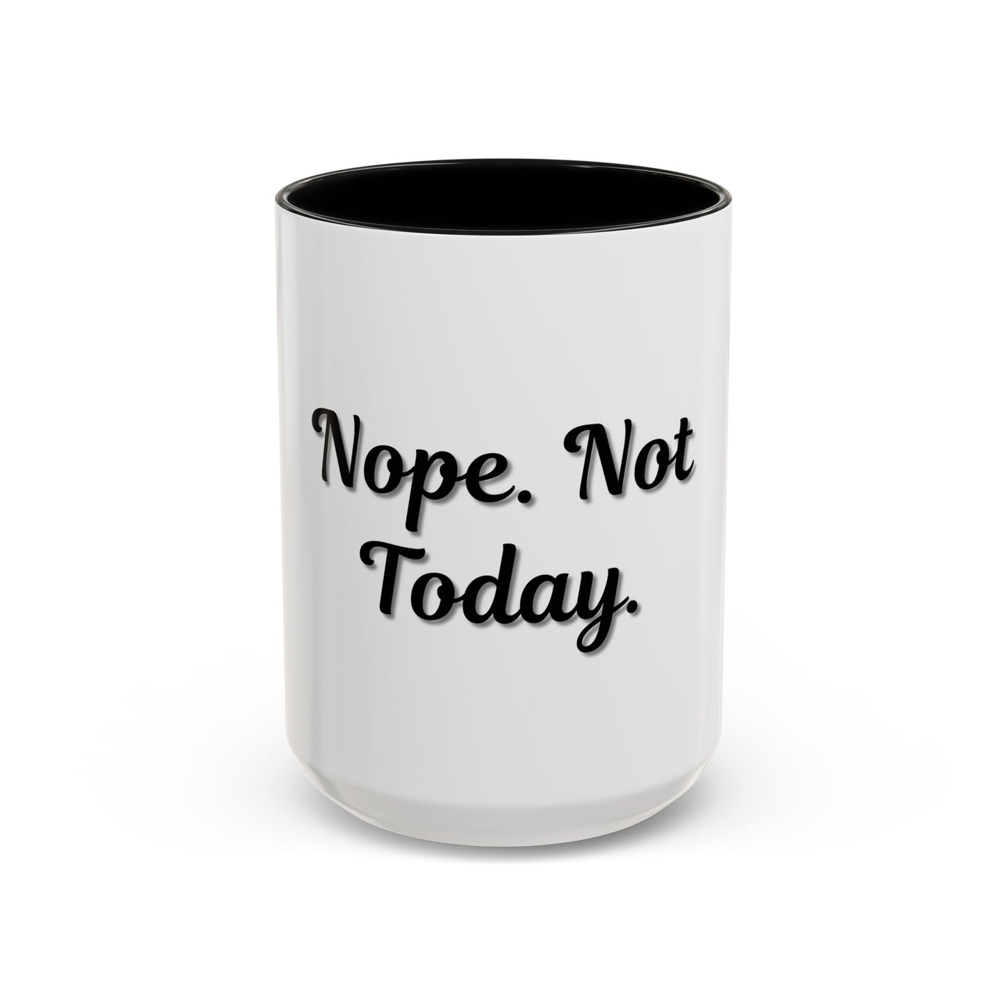 Nope Not Today Coffee Mug - Fun Ceramic Mug for Coffee Lovers