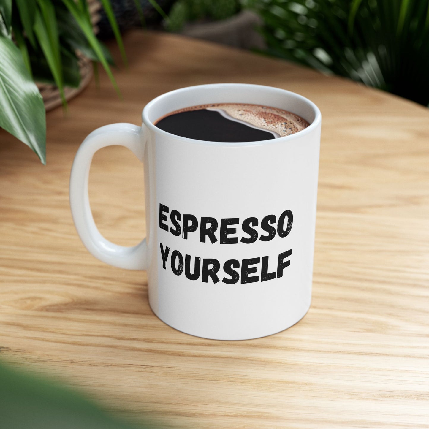 Espresso Yourself Ceramic Mug - Motivational Coffee Cup (11oz & 15oz)