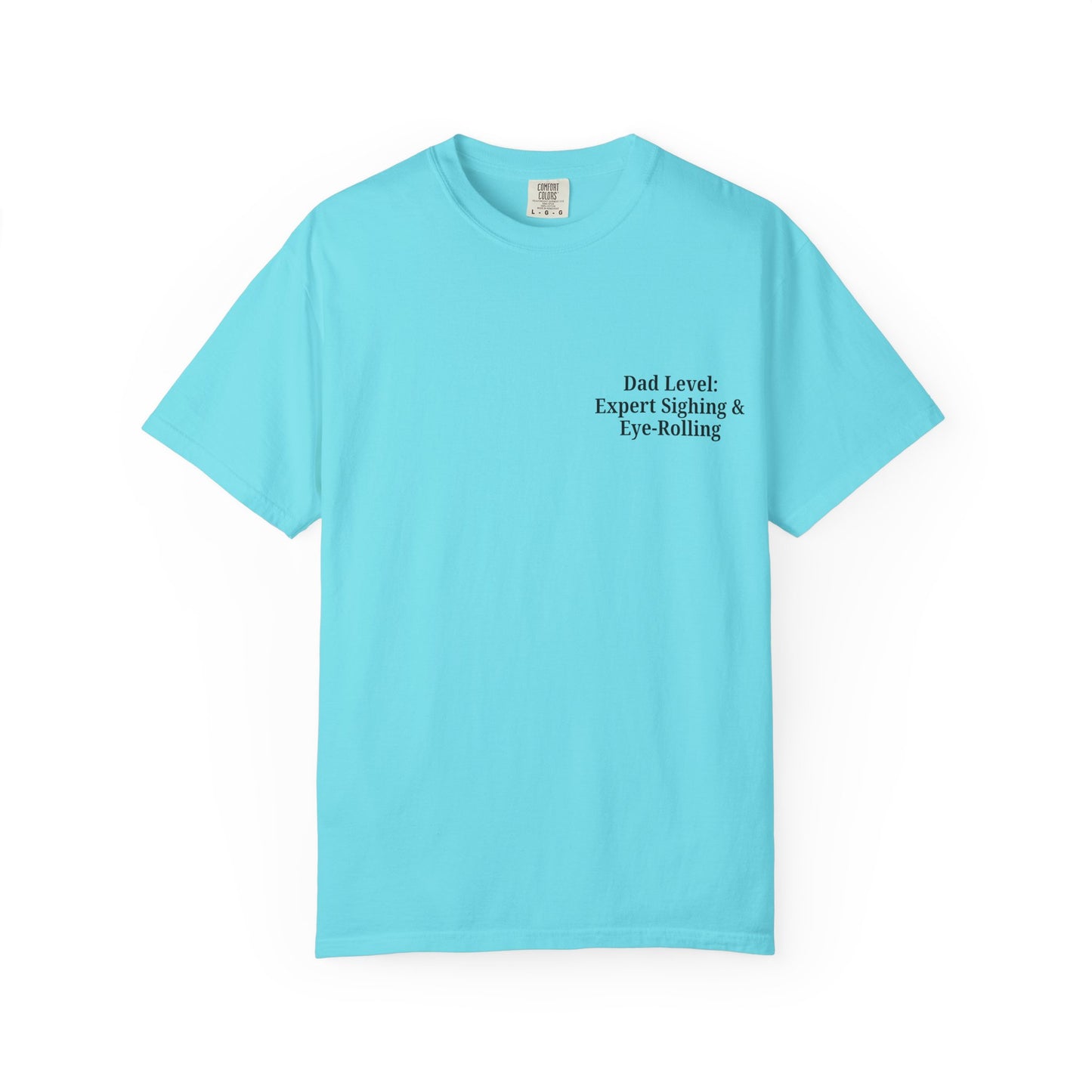 Funny Dad T-Shirt - "Dad Level: Expert Sighing & Eye-Rolling" - Gift for Fathers' Day & Dads