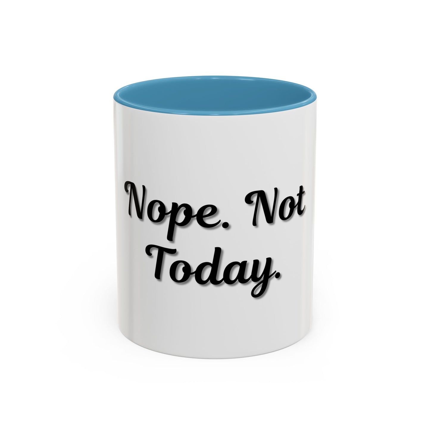 Nope Not Today Coffee Mug - Fun Ceramic Mug for Coffee Lovers