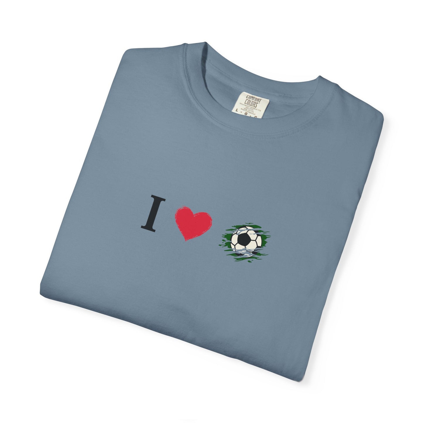 I Love Football (Soccer) Unisex Garment-Dyed T-shirt, Casual Tee, Everyday Wear, Gift for Him/Her, Stylish Apparel