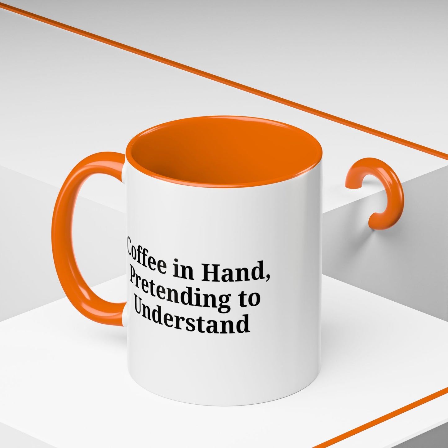 Coffee Humor Mug - "Coffee in Hand, Pretending to Understand"