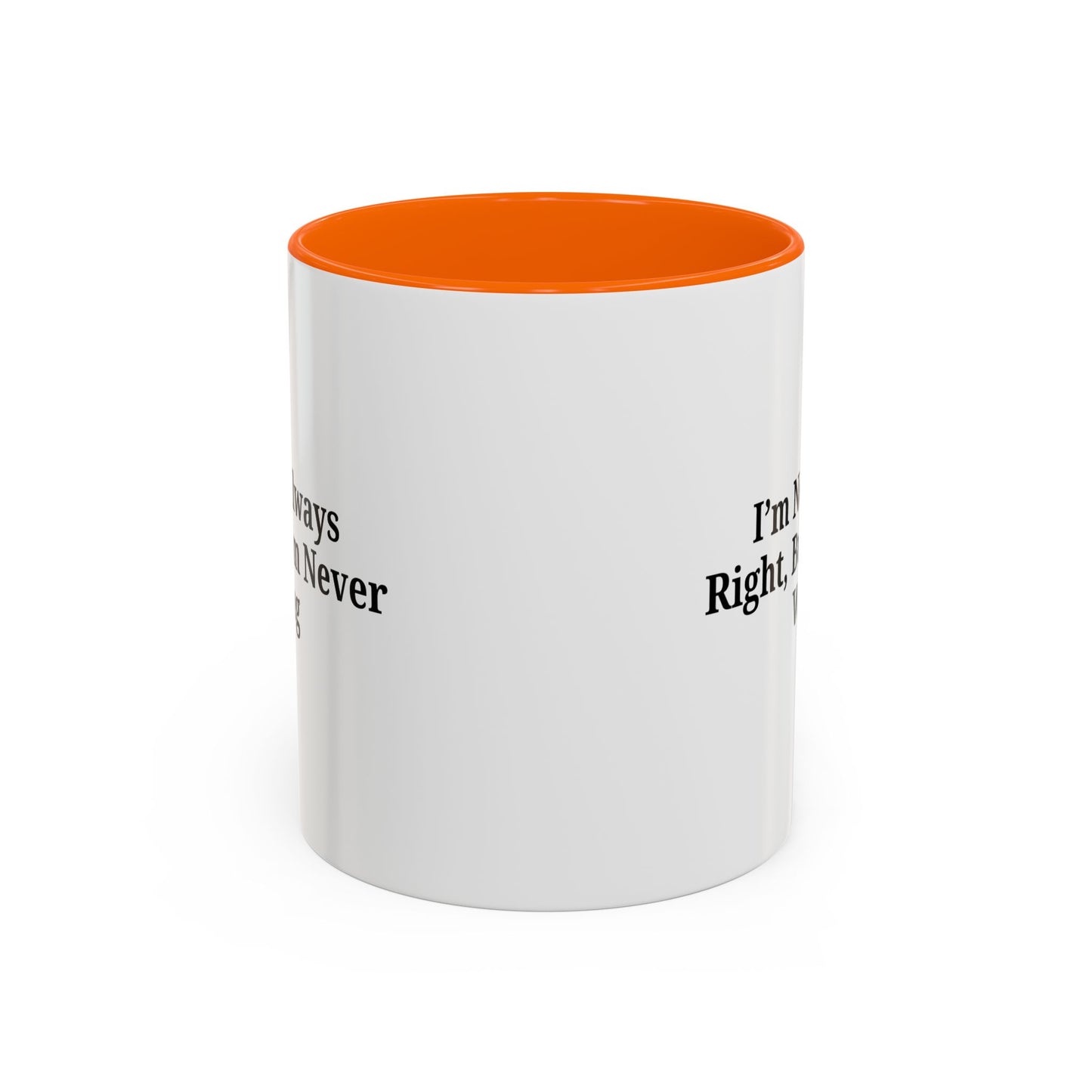 Funny Coffee Mug - Humorous Gift for Coffee Lovers, Gift for Friends, Right Quotes, Motivational Cup, Office Mug