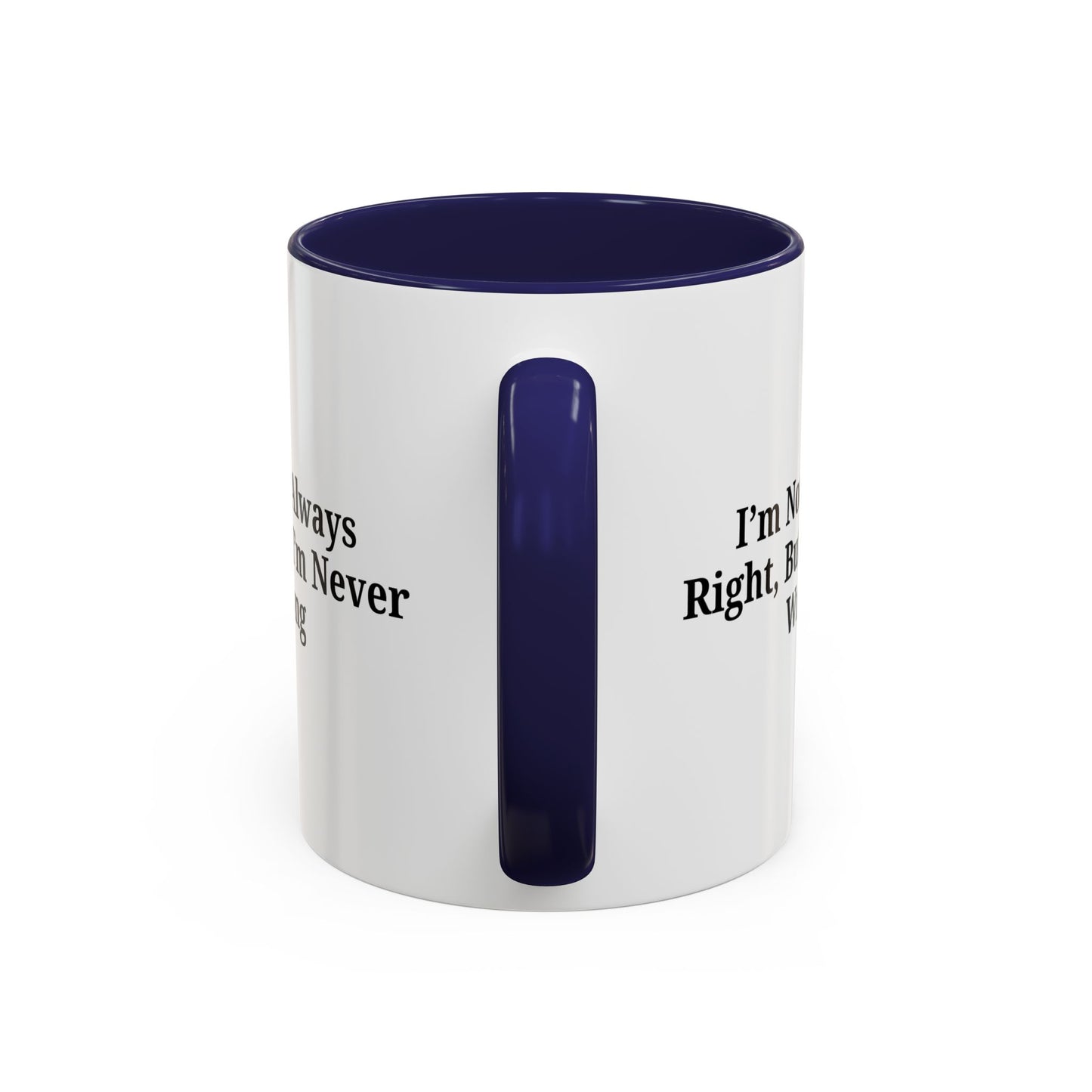 Funny Coffee Mug - Humorous Gift for Coffee Lovers, Gift for Friends, Right Quotes, Motivational Cup, Office Mug