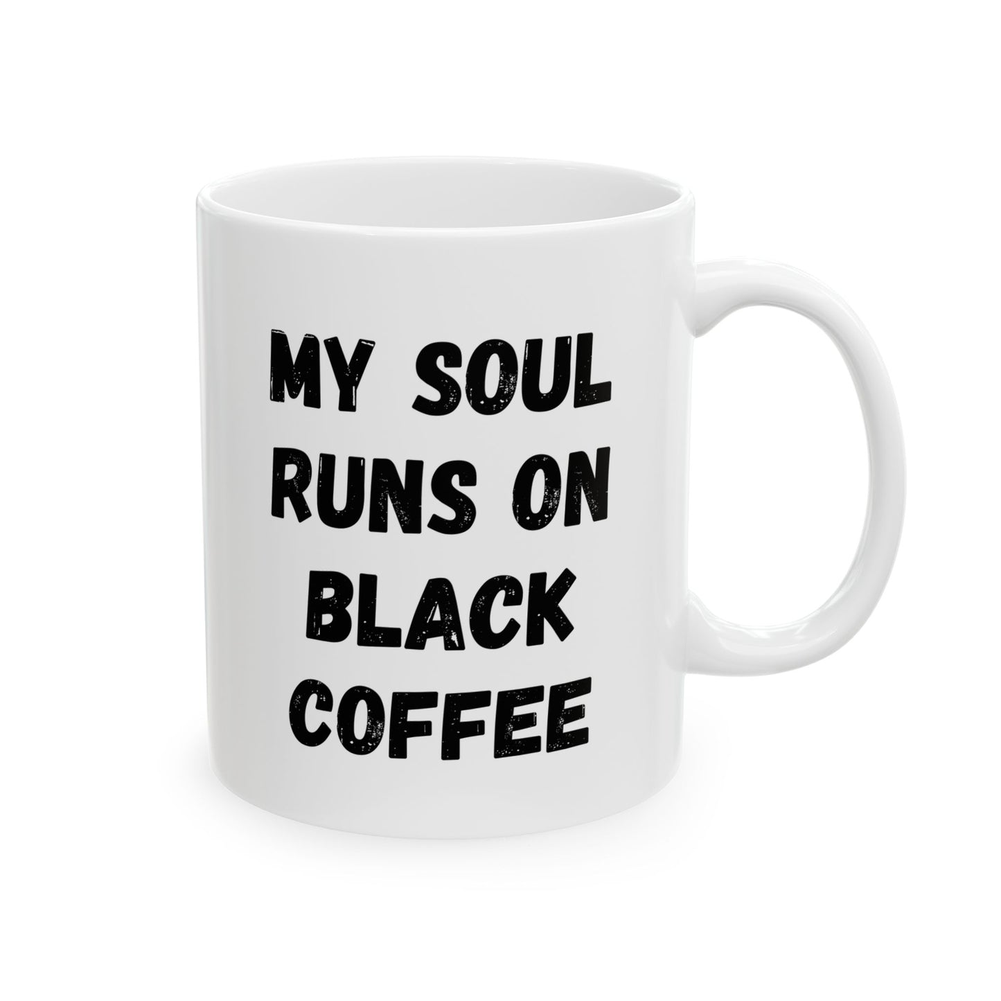 Coffee Lover's Ceramic Mug – 'My Soul Runs on Black Coffee' – Perfect Gift for Coffee Enthusiasts