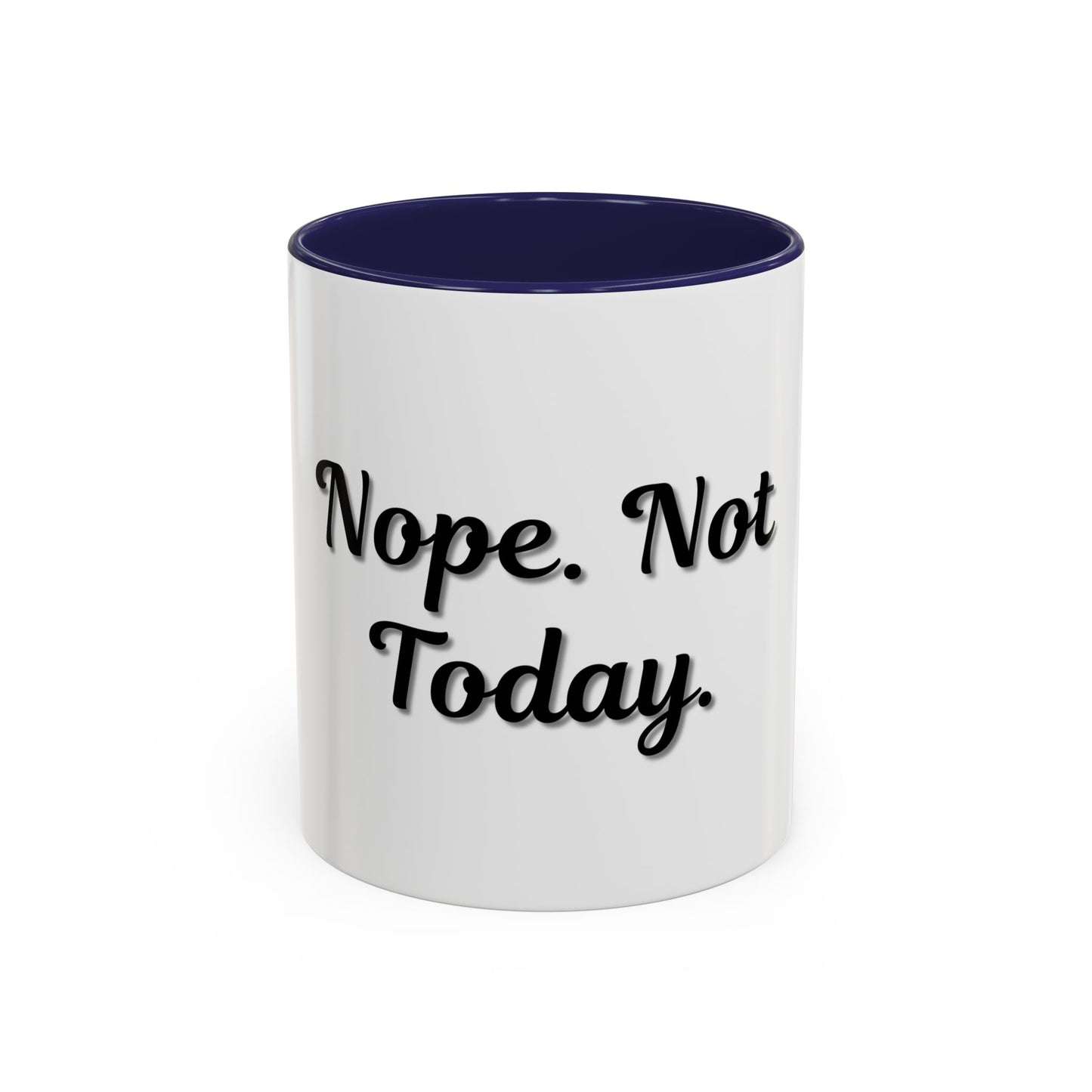 Nope Not Today Coffee Mug - Fun Ceramic Mug for Coffee Lovers