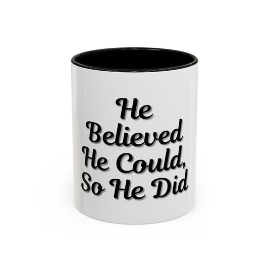 Inspirational Accent Coffee Mug - 'He Believed He Could, So He Did' - Perfect Gift for Motivational Moments