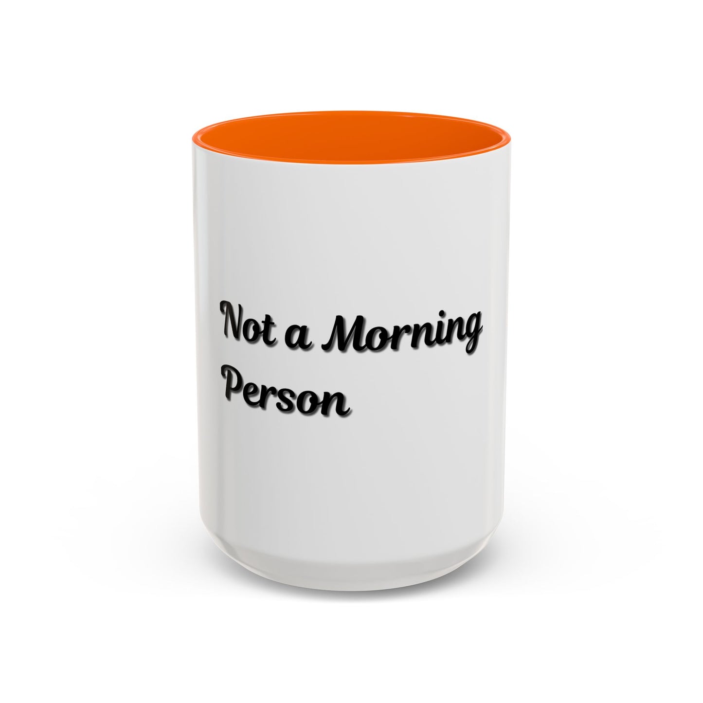 Not a Morning Person Coffee Mug - Funny Accent Mug for Coffee Lovers, 11/15oz
