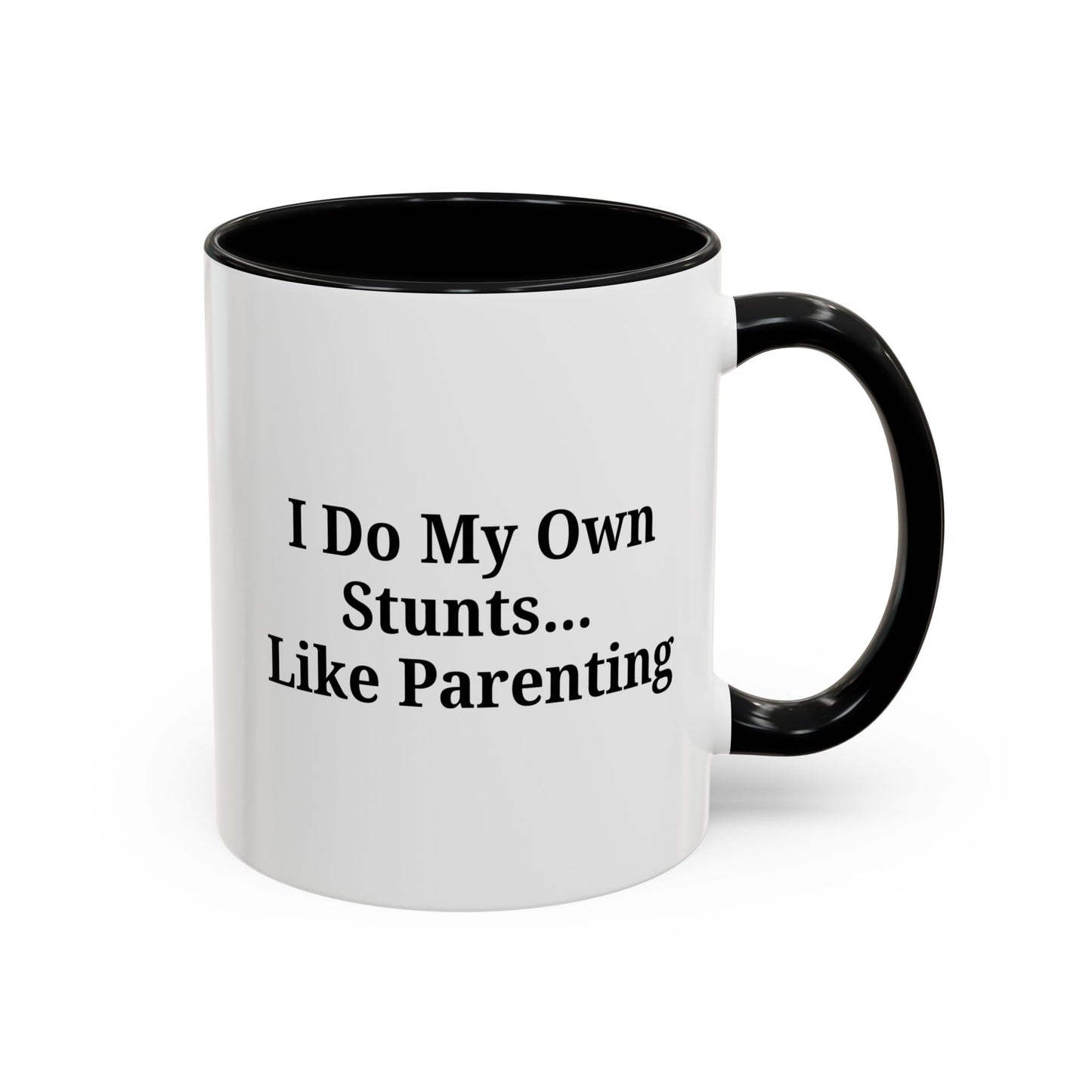 Funny Parenting Coffee Mug – "I Do My Own Stunts" – 11oz & 15oz - product image