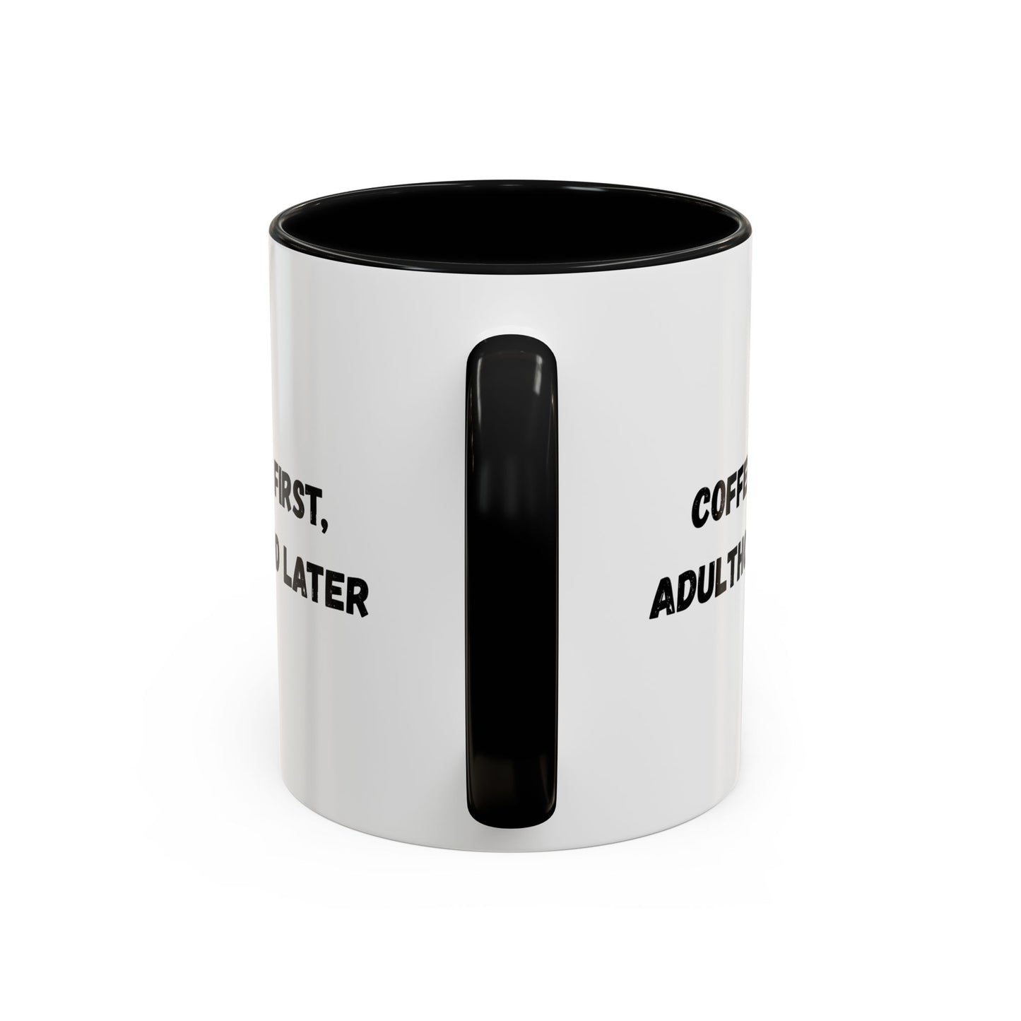 Coffee First, Adulthood Later Mug - Funny Accent Coffee Cup for Adults