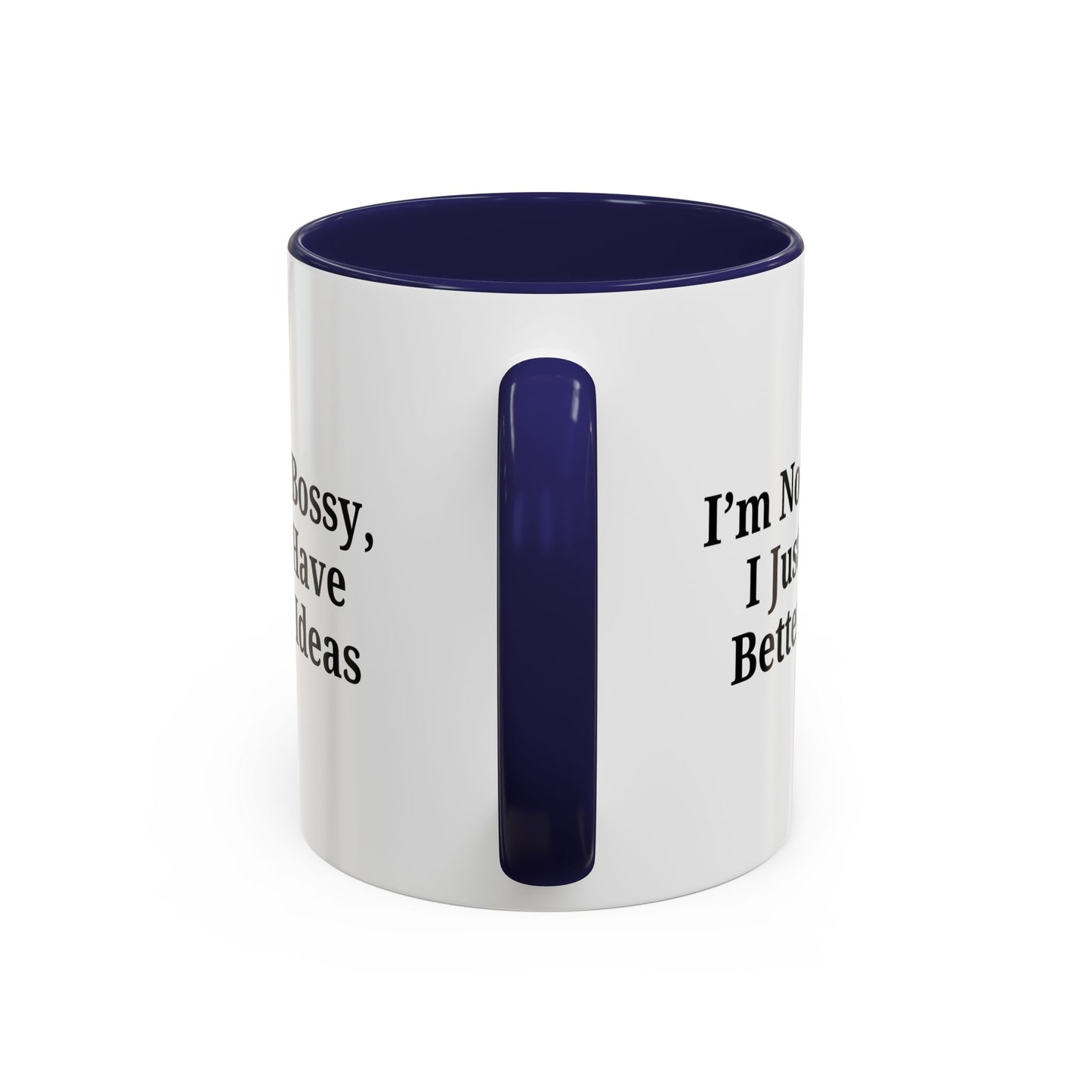 Sassy Accent Coffee Mug - "I'm Not Bossy, I Just Have Better Ideas" - Perfect Gift for Coffee Lovers