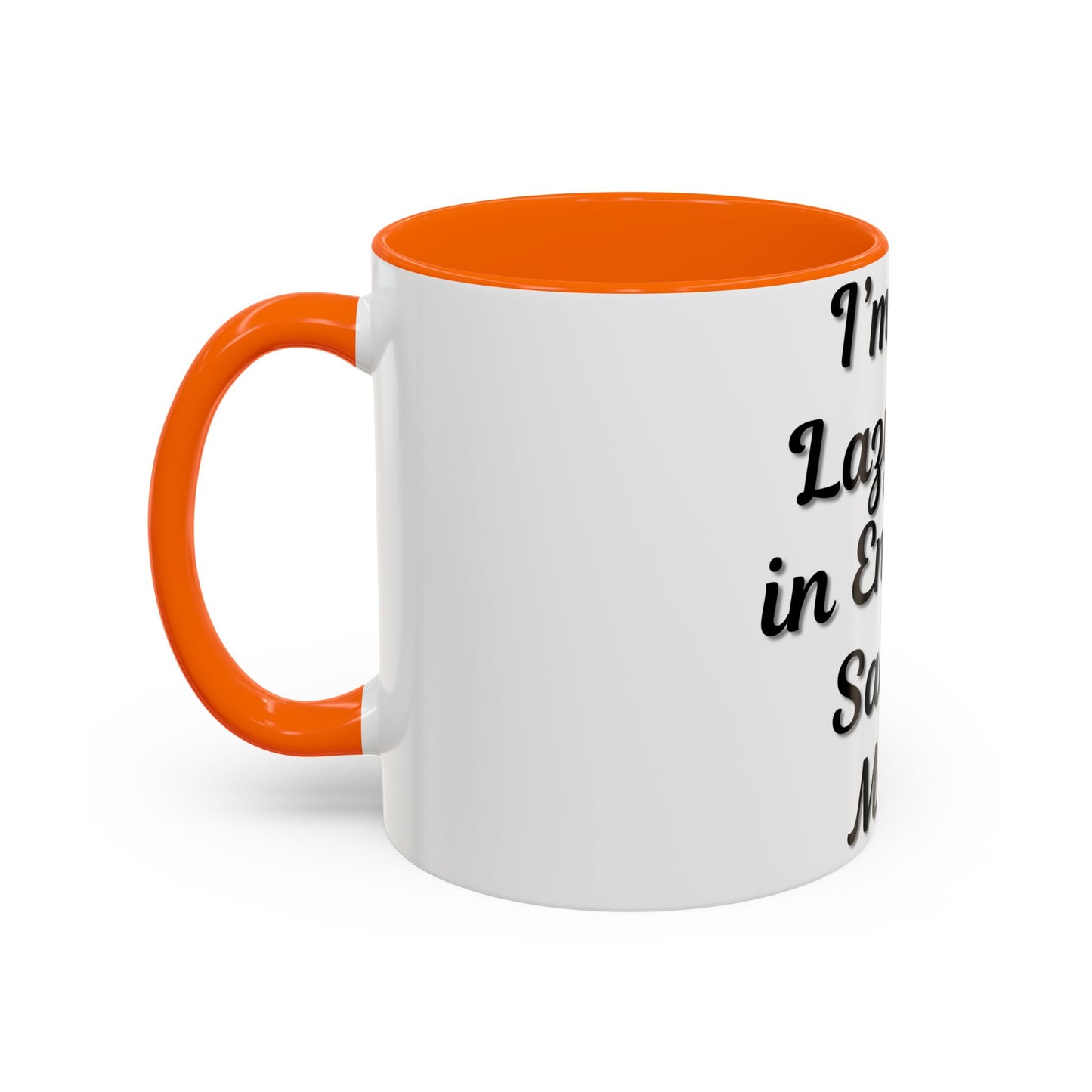 Humorous Coffee Mug - "I'm Not Lazy, I'm in Energy-Saving Mode"