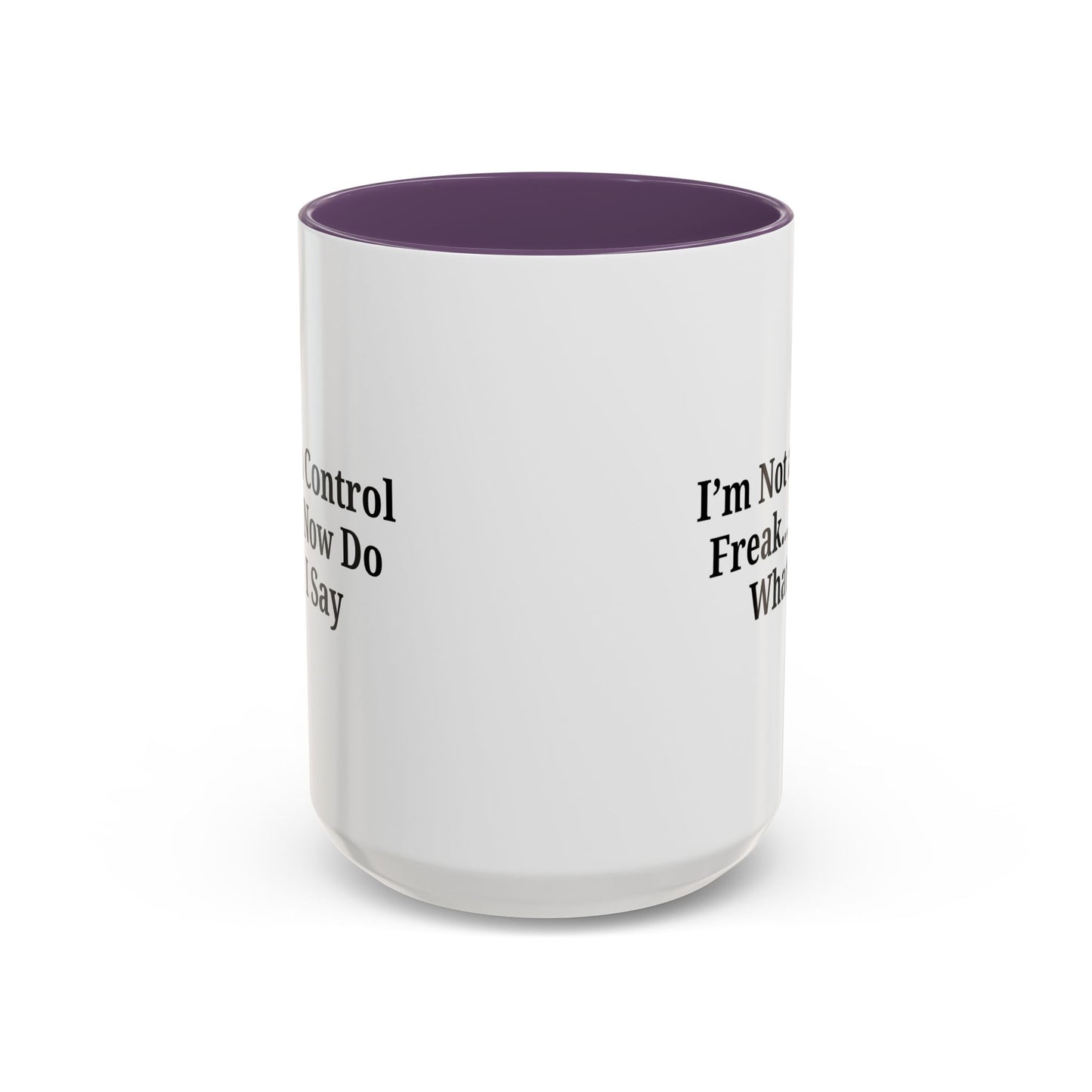 Funny Accent Coffee Mug - I'm Not a Control Freak, Gift for Boss/Office, Unique Tea Cup, Ideal for Birthdays, Humor Lovers