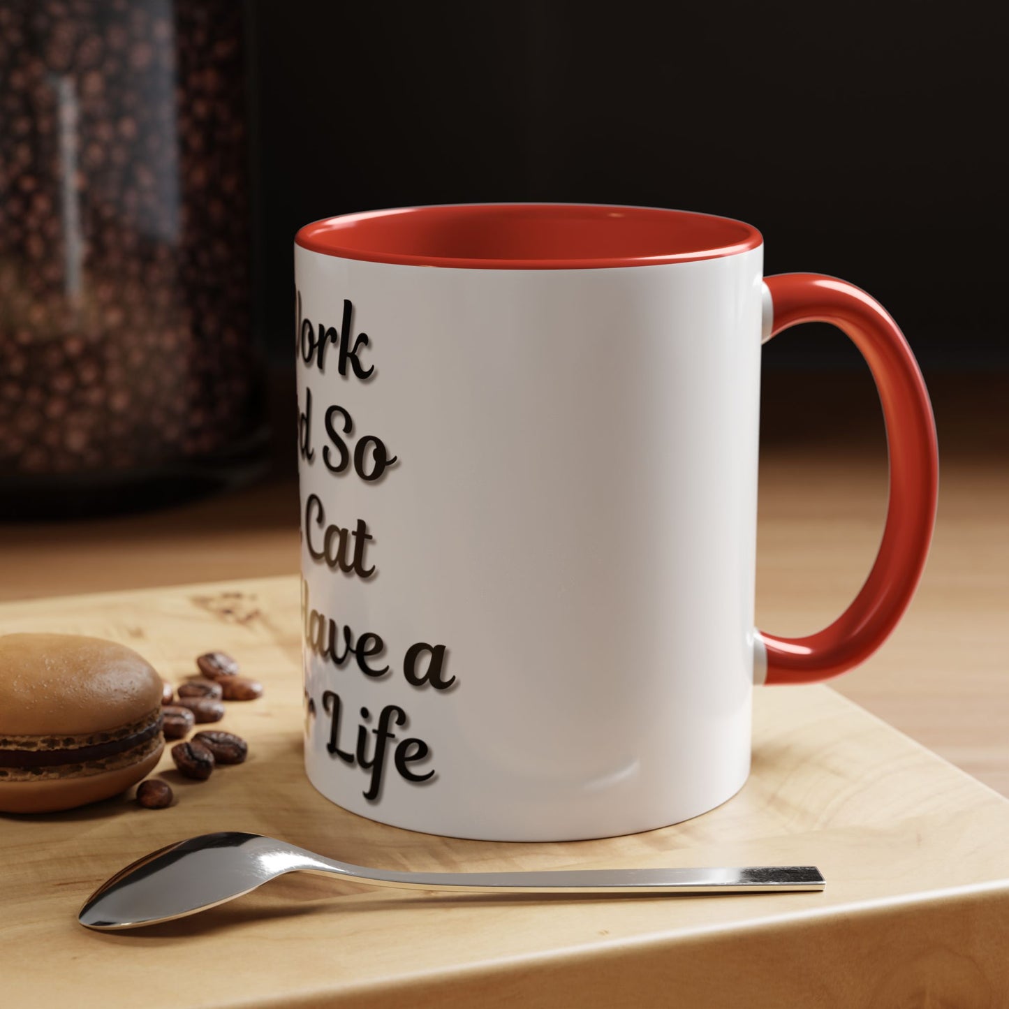 Cat Lover's Accent Coffee Mug - I Work Hard So My Cat Can Have a Better Life