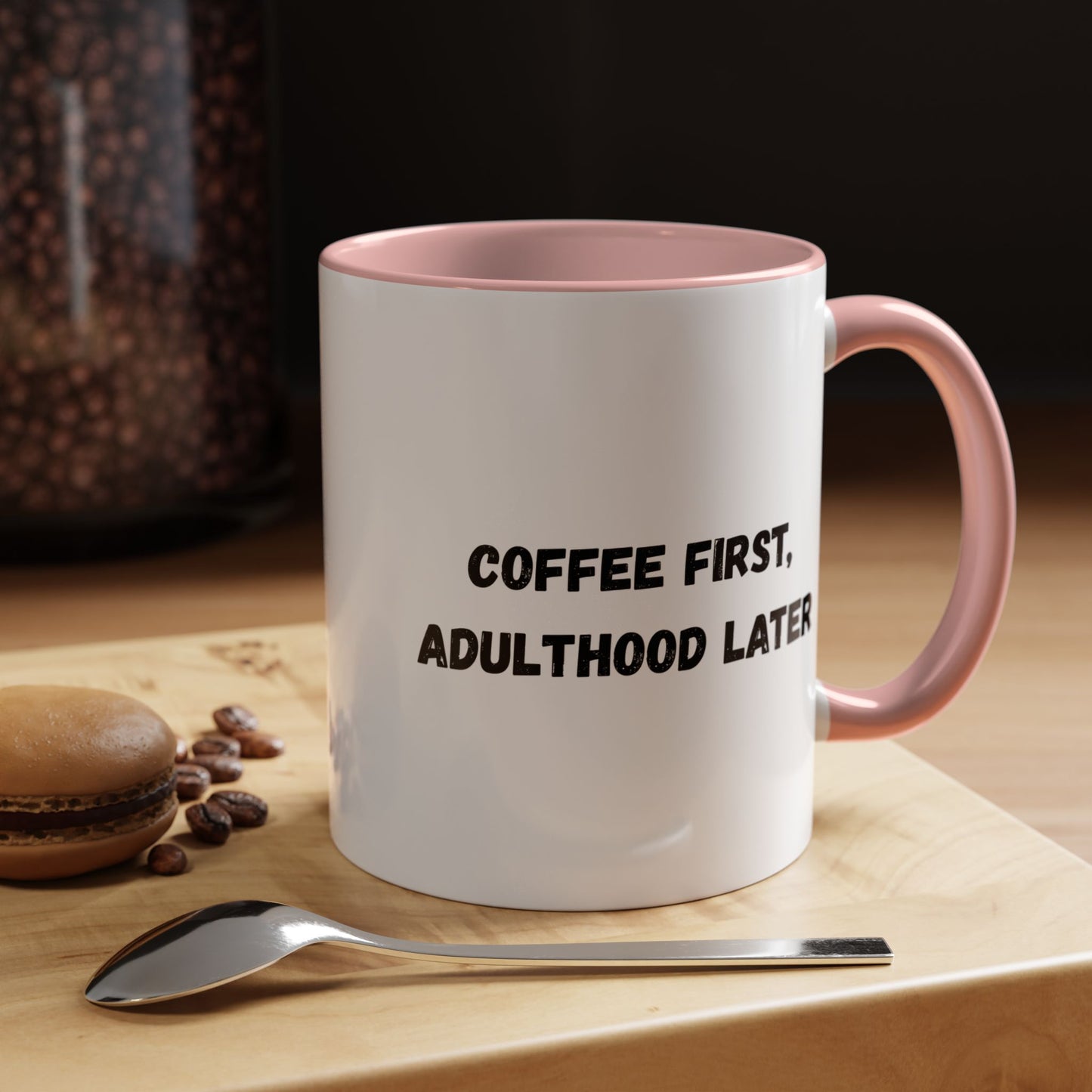 Coffee First, Adulthood Later Mug - Funny Accent Coffee Cup for Adults