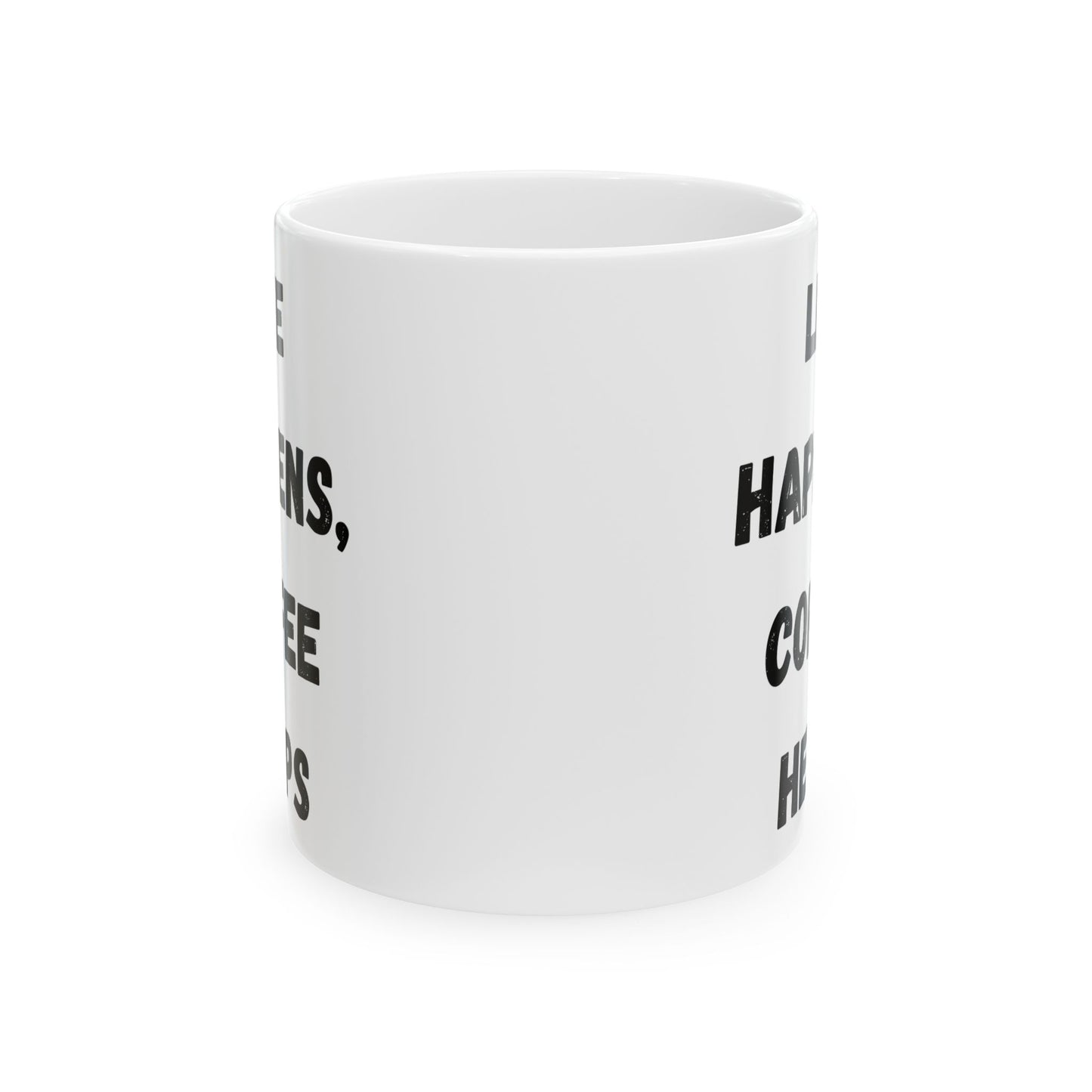 Inspirational Ceramic Mug - 11oz & 15oz - Perfect Gift for Coffee Lovers