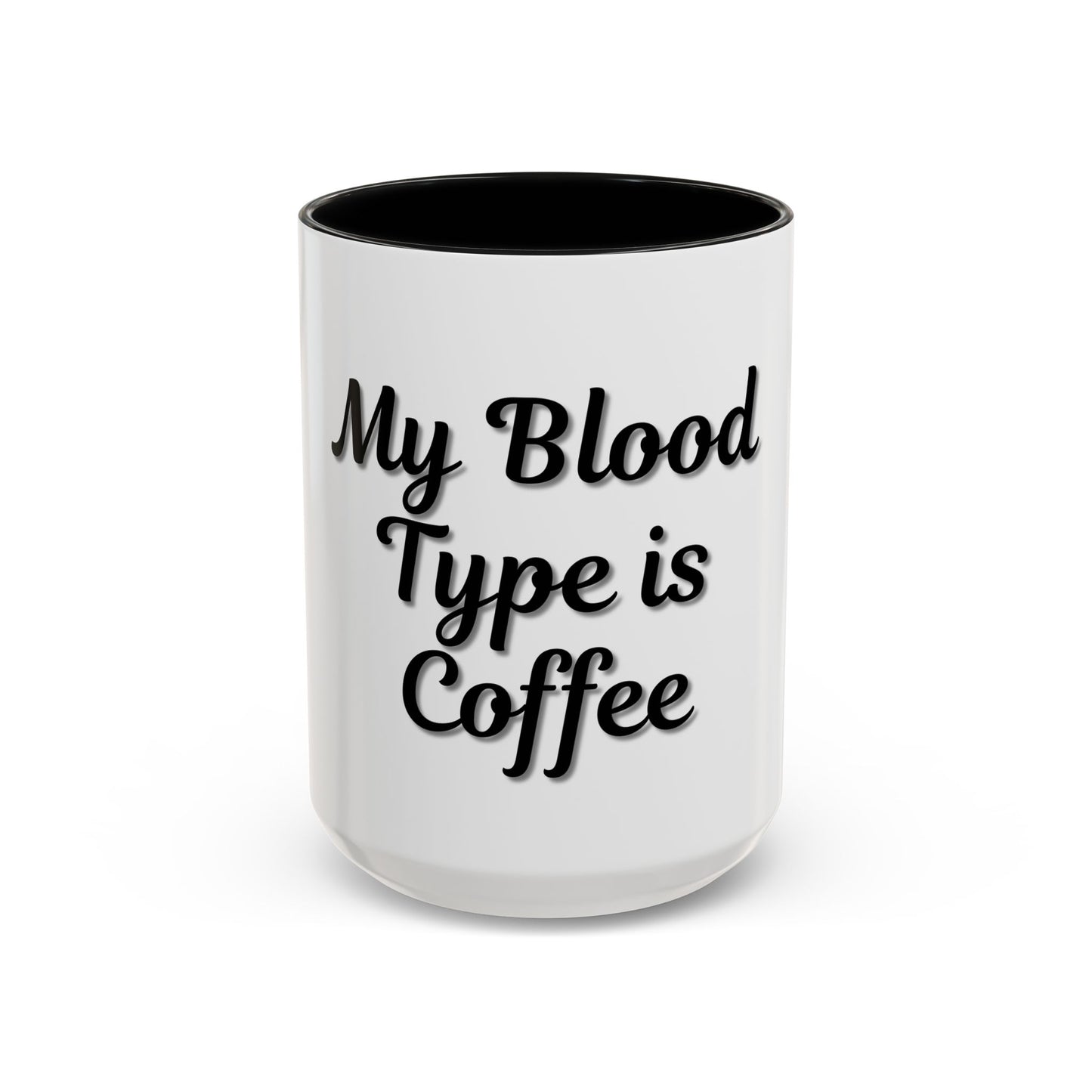 My Blood Type is Coffee Accent Mug - Perfect Gift for Coffee Lovers