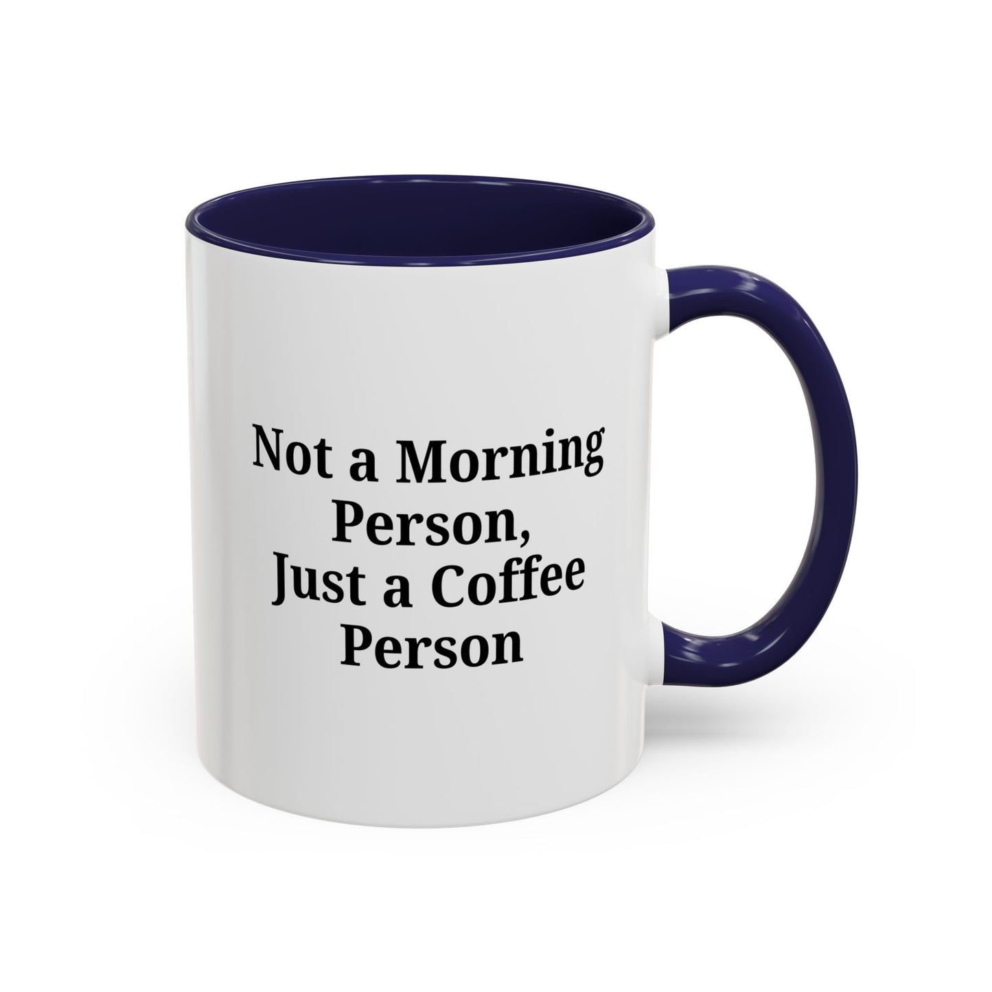 Coffee Lover's Accent Mug, Perfect for Gifting, Home Office Decor, Not a Morning Person, Coffee Enthusiast, Funny Coffee Mug