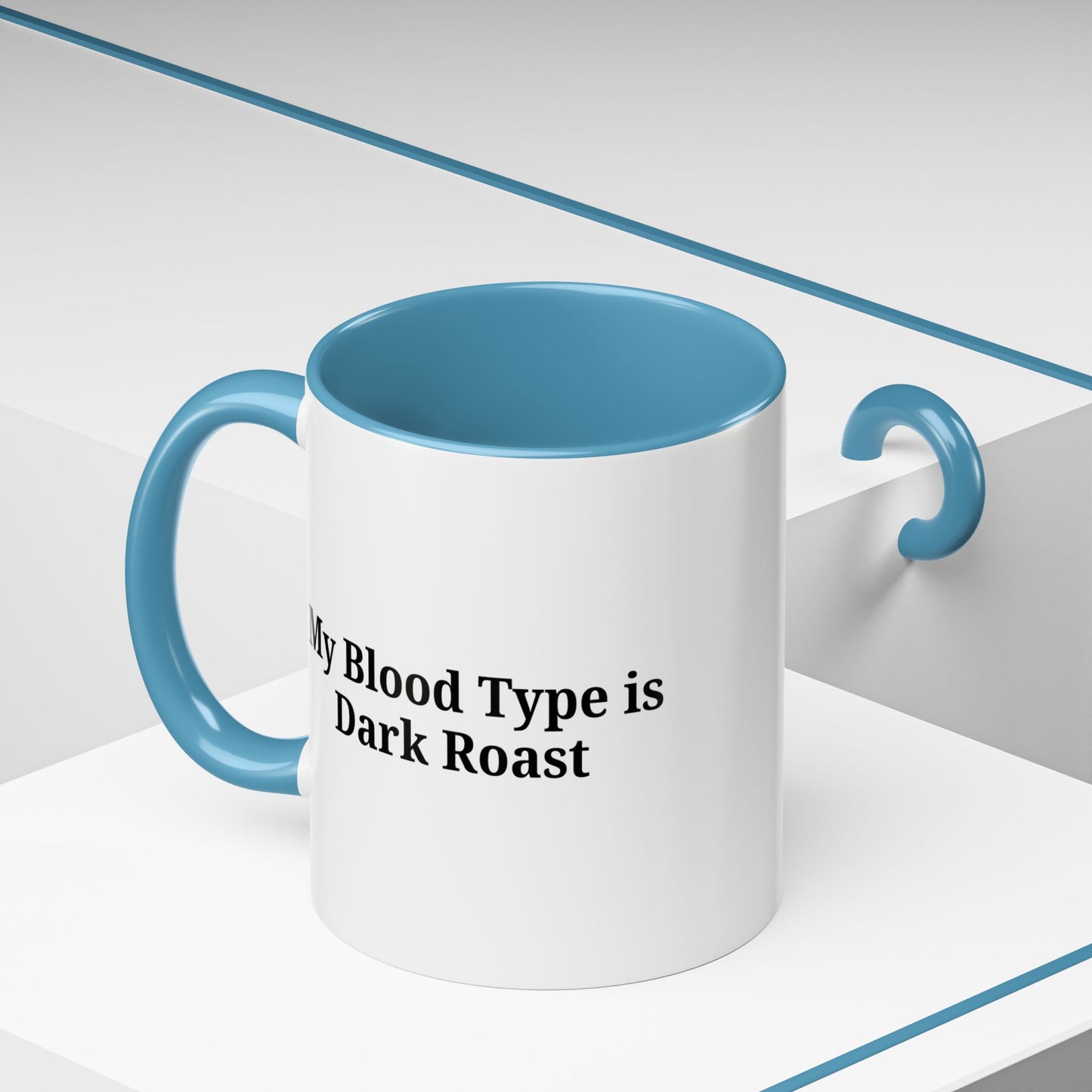 My Blood Type is Dark Roast Coffee Mug