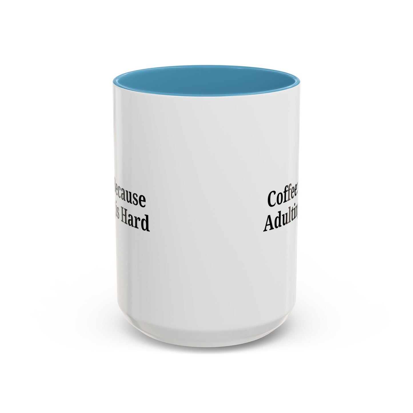 Adulting is Hard Coffee Mug - Fun 11oz & 15oz Accent Mug