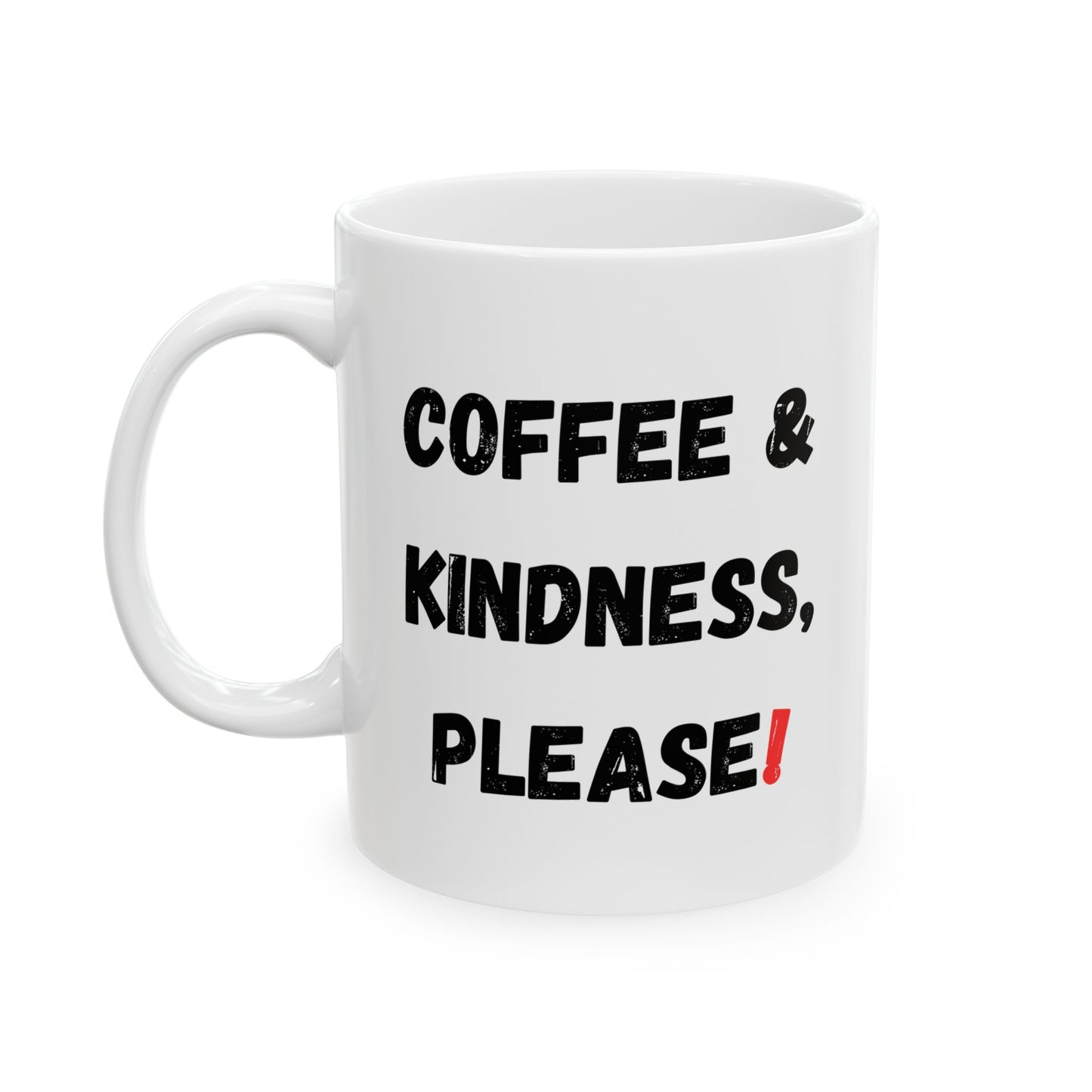 Inspirational Coffee Mug - 'Coffee & Kindness, Please!' - Perfect Gift for Friends & Family
