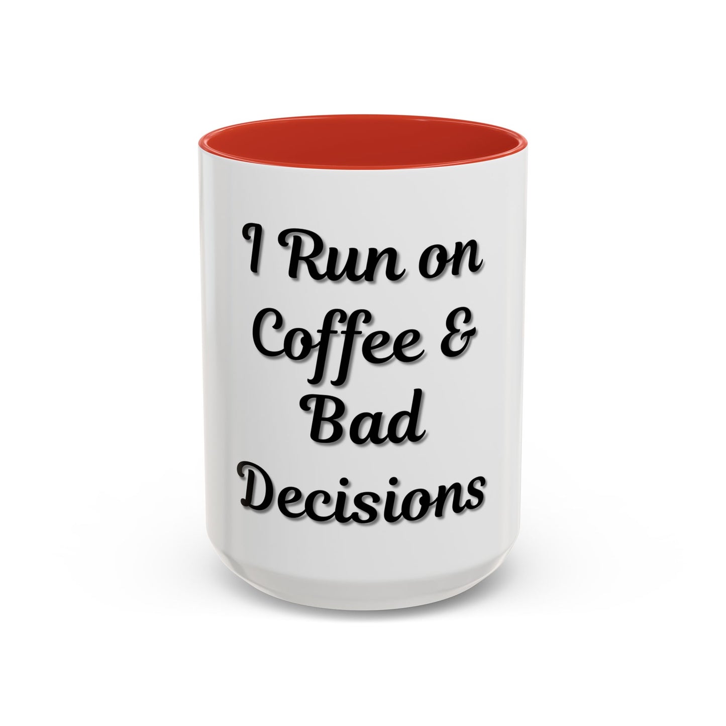 Funny Coffee Mug - "I Run on Coffee & Bad Decisions" - Perfect Gift for Coffee Lovers