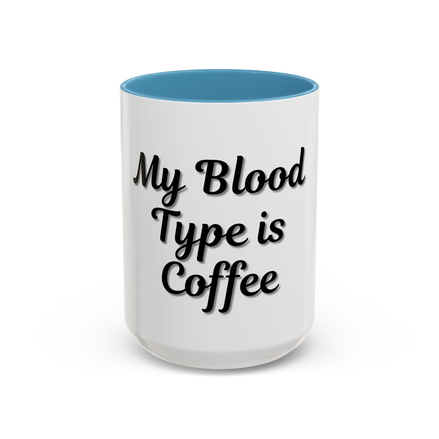 My Blood Type is Coffee Accent Mug - Perfect Gift for Coffee Lovers
