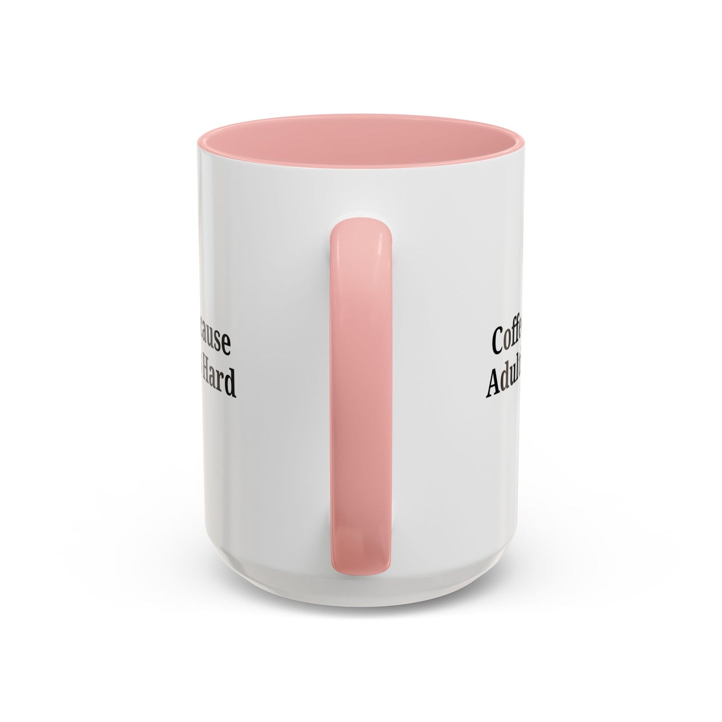 Adulting is Hard Coffee Mug - Fun 11oz & 15oz Accent Mug