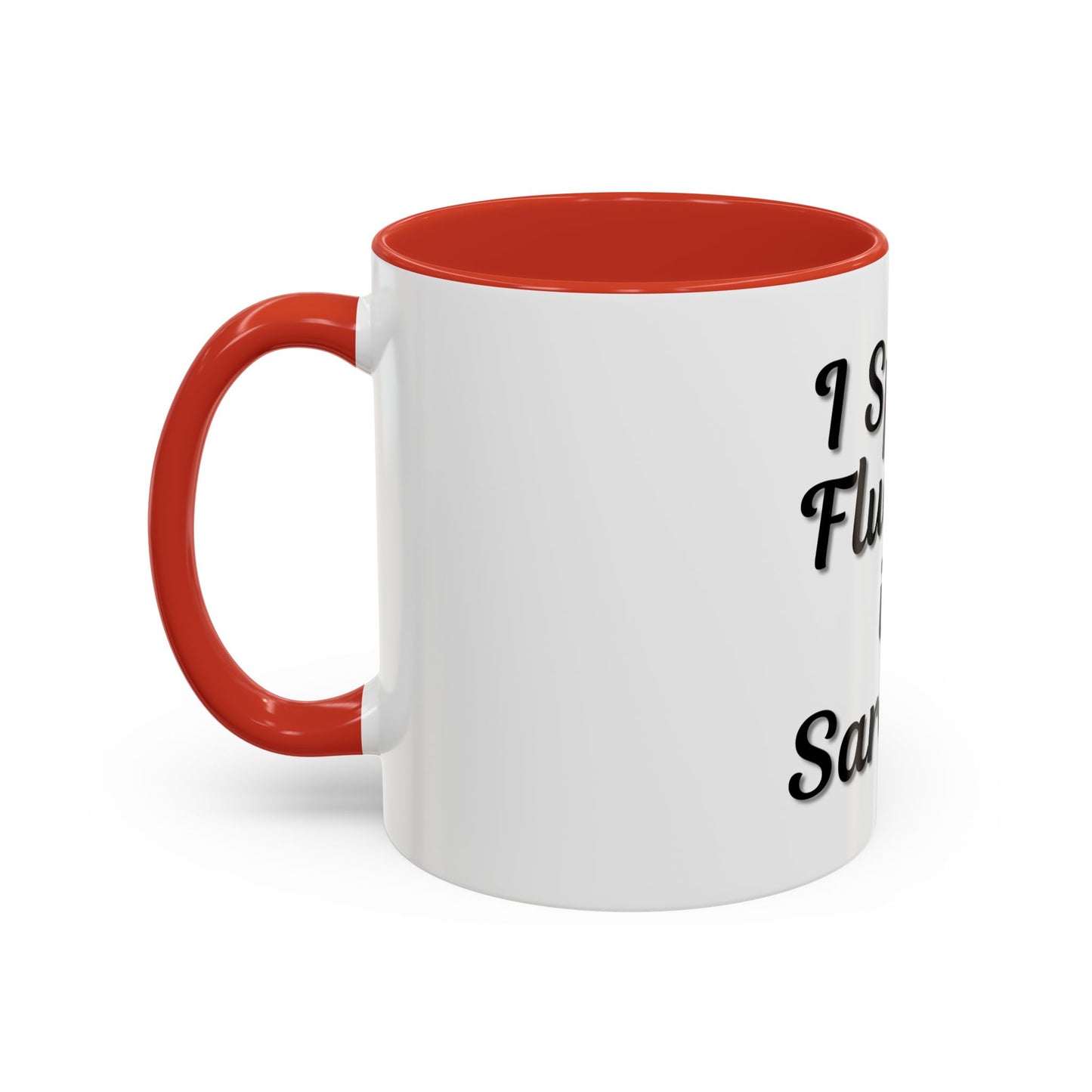 Sarcasm Accent Coffee Mug - I Speak Fluently in Sarcasm - Funny Gift for Coffee Lovers