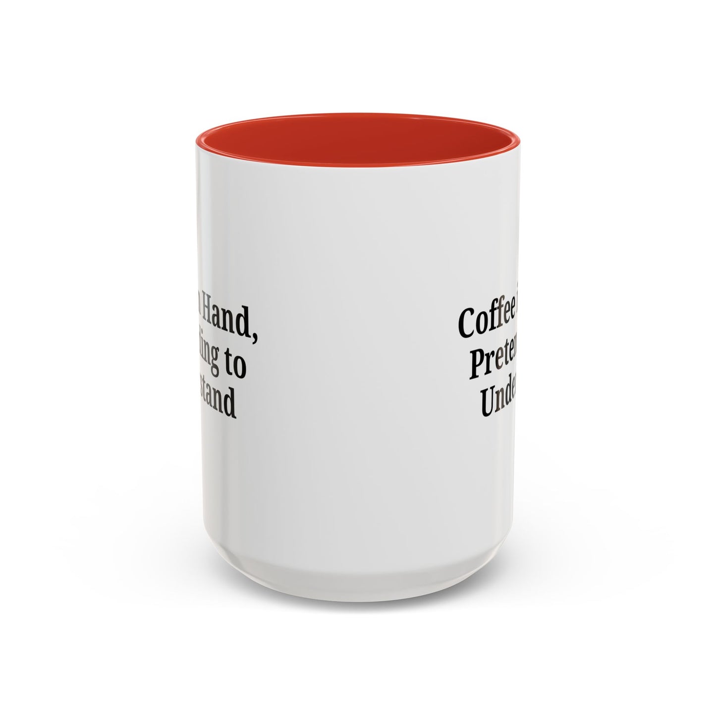 Coffee Humor Mug - "Coffee in Hand, Pretending to Understand"