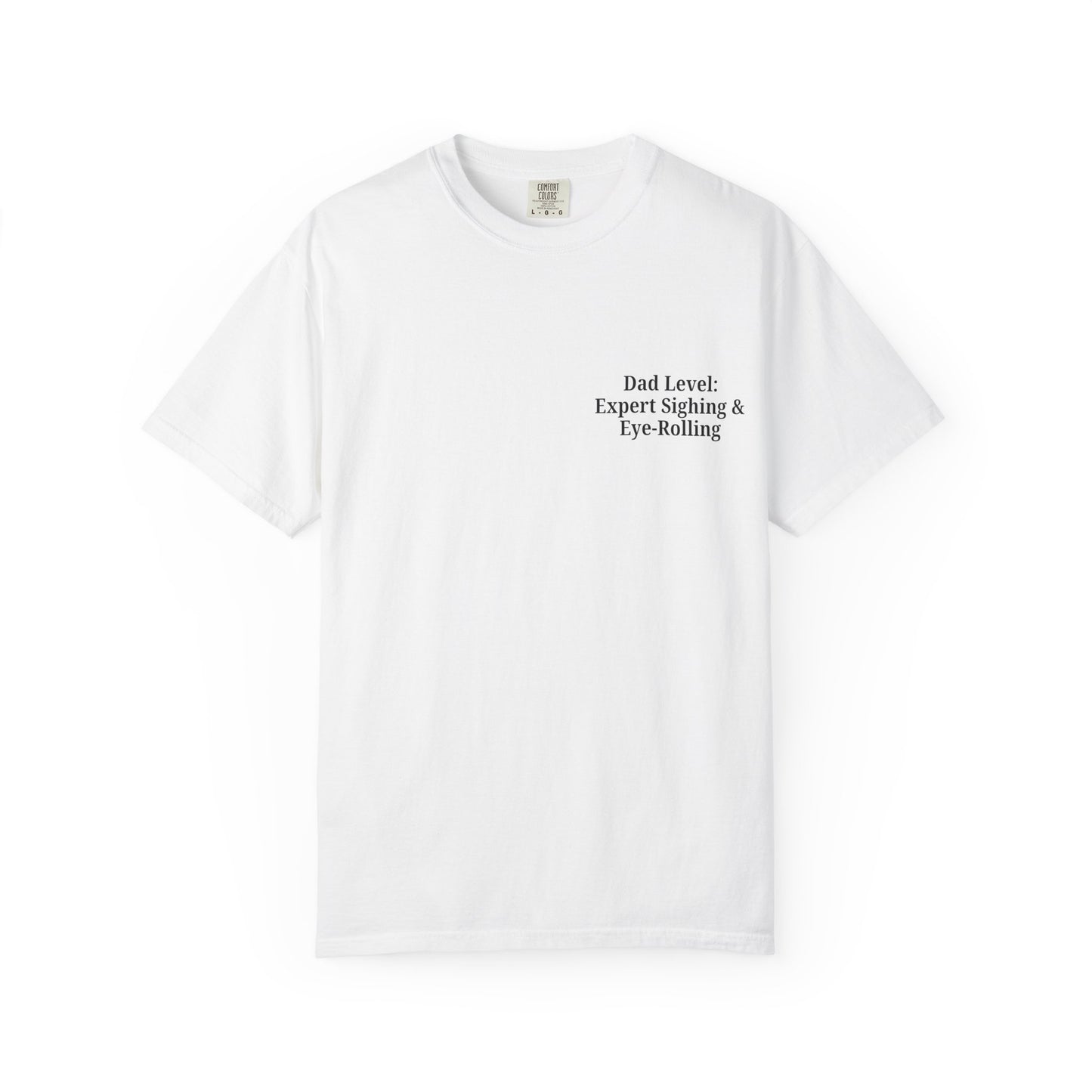Funny Dad T-Shirt - "Dad Level: Expert Sighing & Eye-Rolling" - Gift for Fathers' Day & Dads