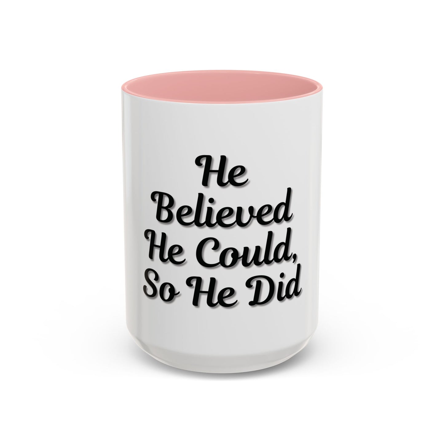 Inspirational Accent Coffee Mug - 'He Believed He Could, So He Did' - Perfect Gift for Motivational Moments