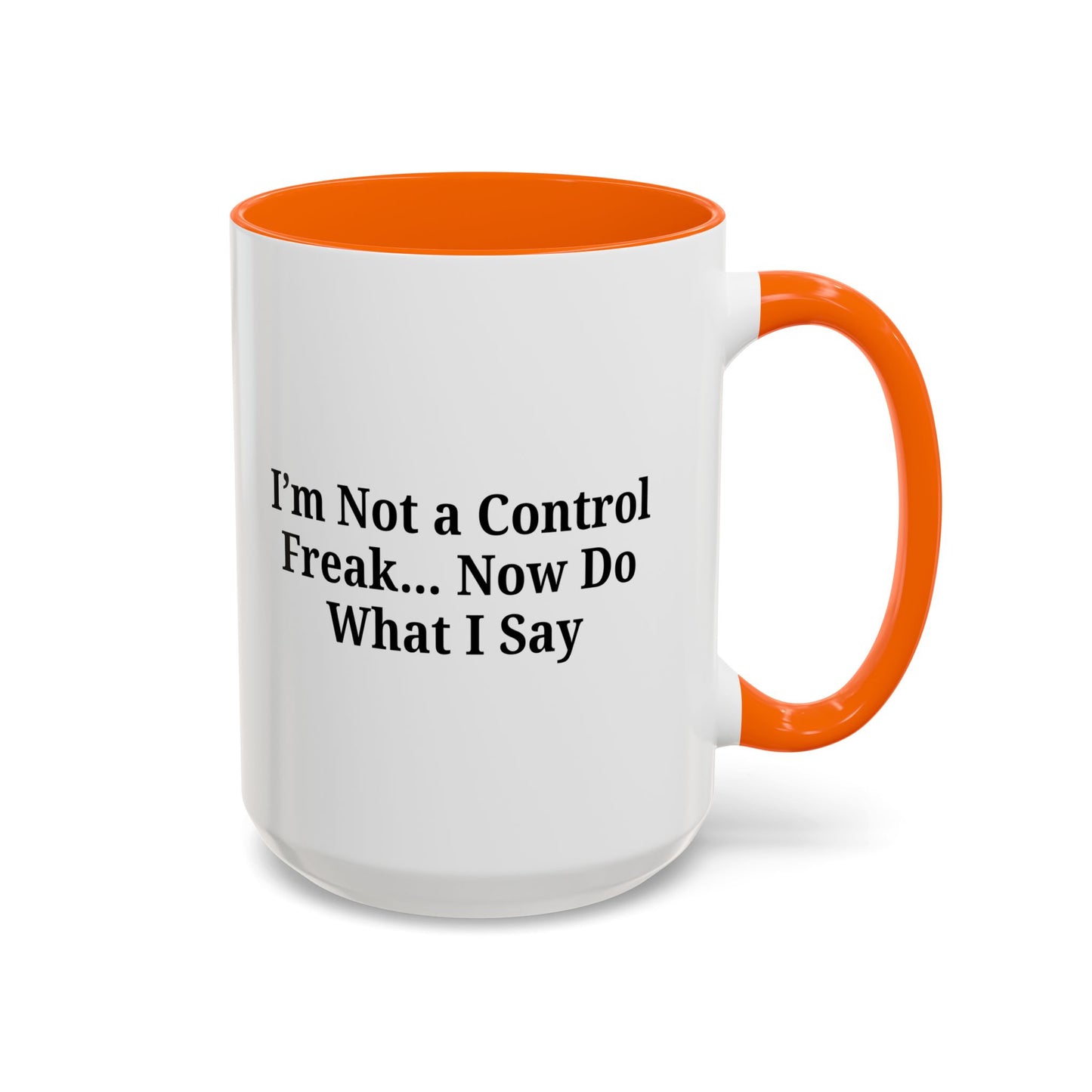 Funny Accent Coffee Mug - I'm Not a Control Freak, Gift for Boss/Office, Unique Tea Cup, Ideal for Birthdays, Humor Lovers