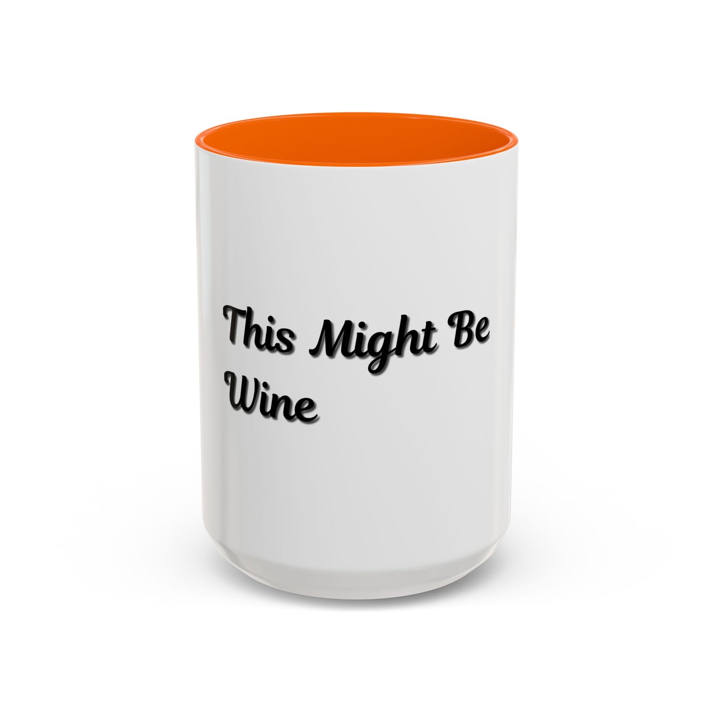 Funny Coffee Mug - "This Might Be Wine" - Perfect for Wine Lovers