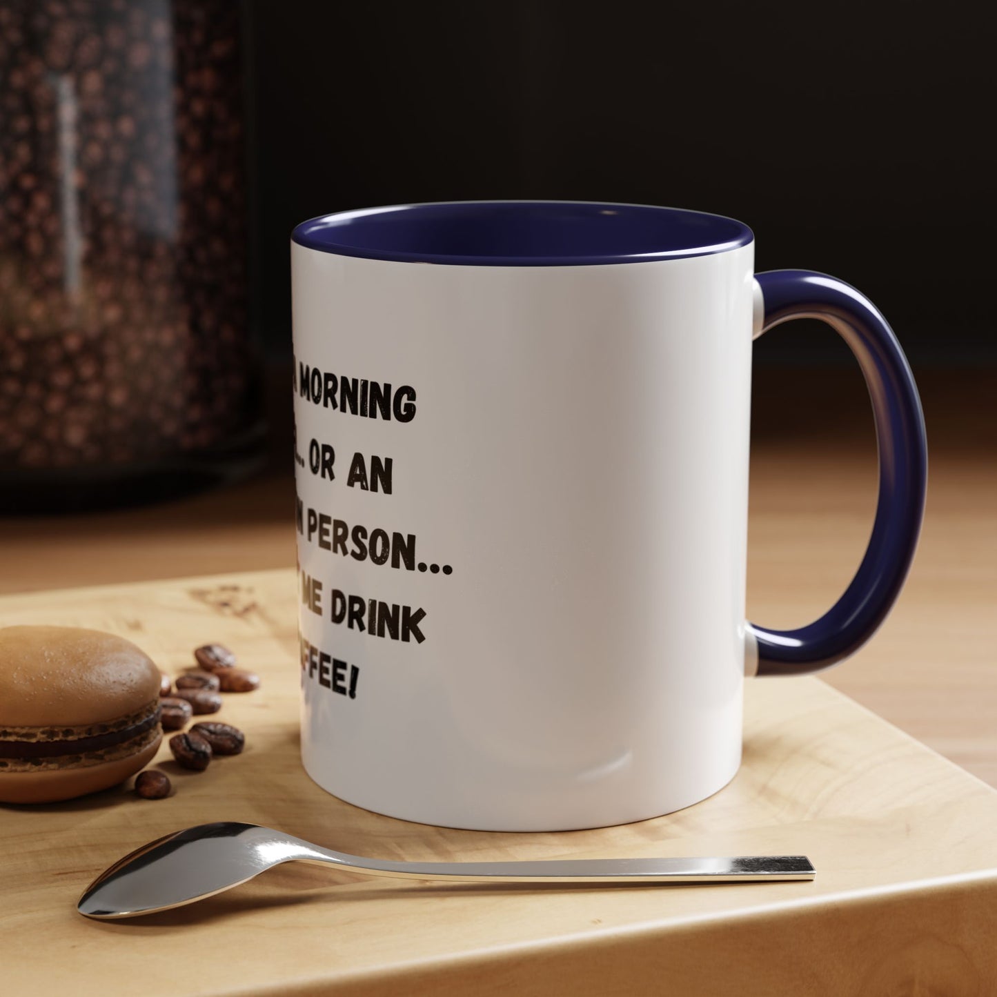Funny Coffee Mug - "I'm Not a Morning Person" - 11oz & 15oz
