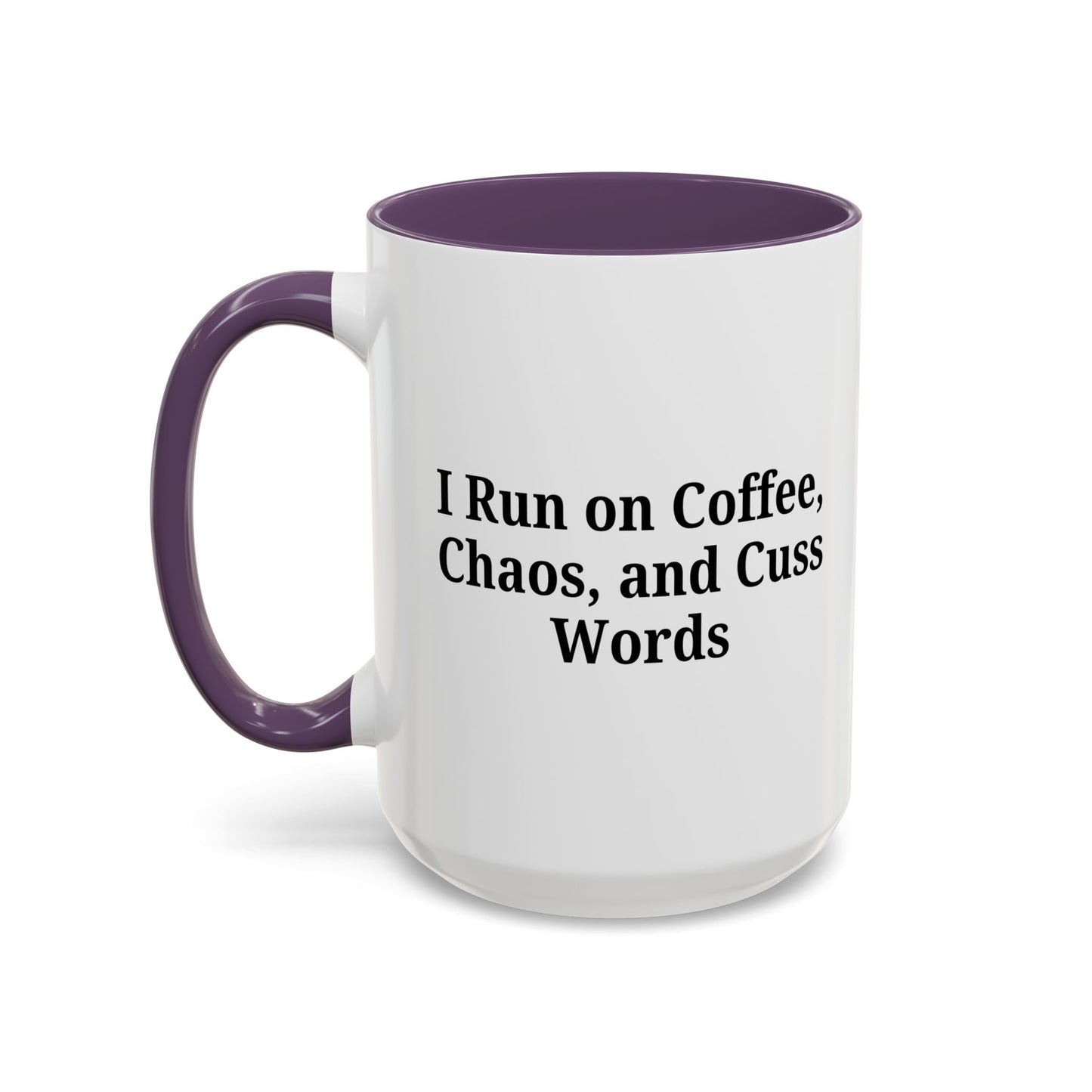 Funny Black Accent Coffee Mug - "I Run on Coffee, Chaos, and Cuss Words" - Ideal Gift for Coffee Lovers