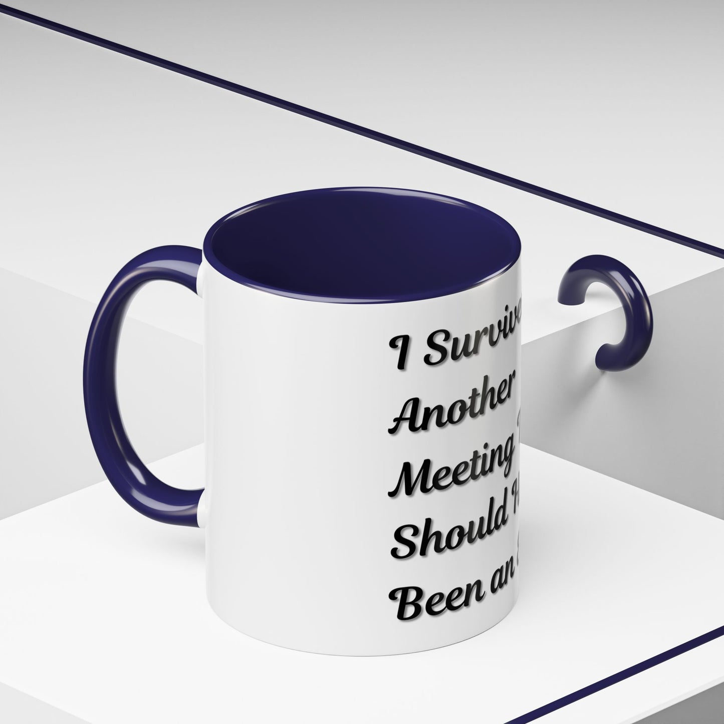 Humorous Coffee Mug - "I Survived Another Meeting That Should Have Been an Email"