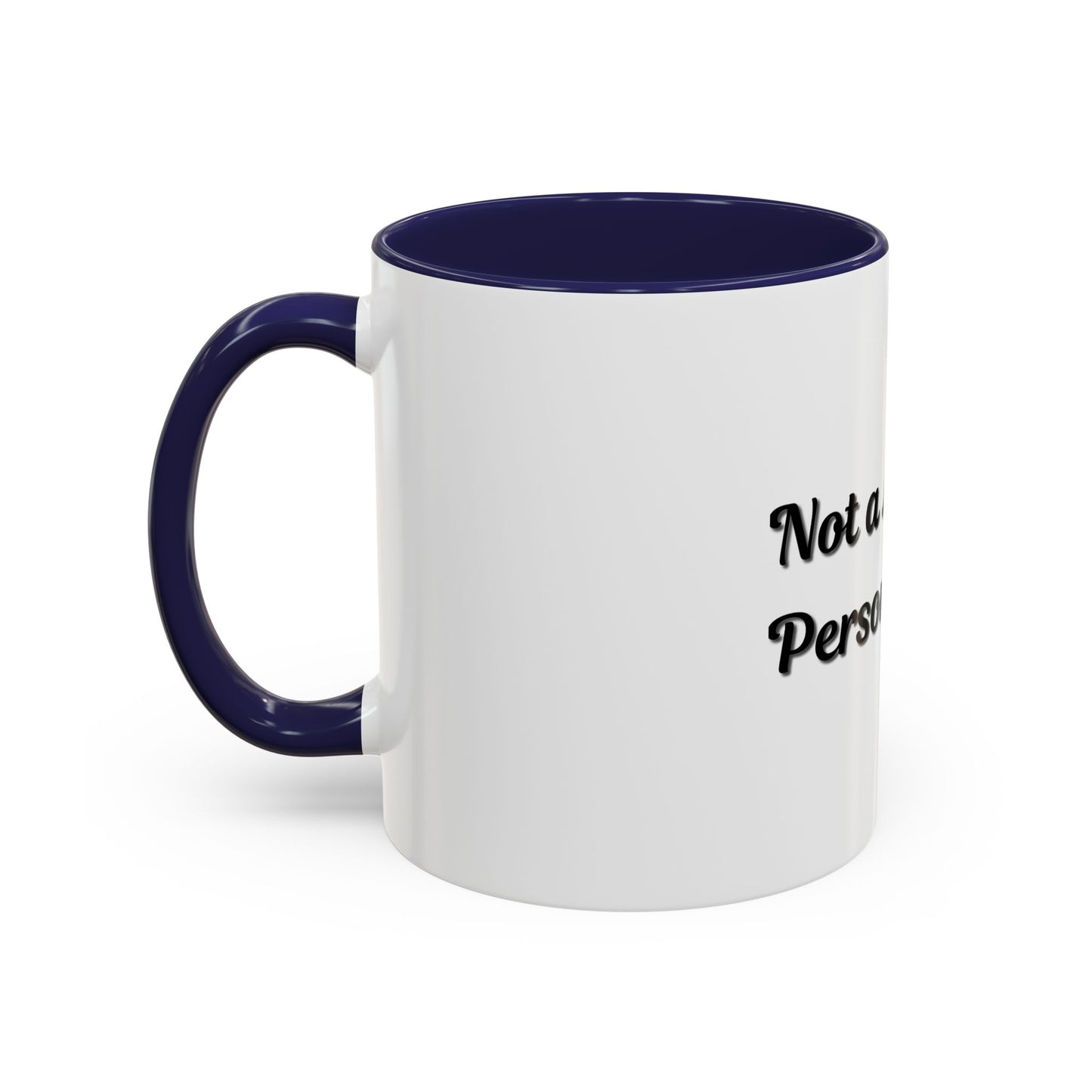 Not a Morning Person Coffee Mug - Funny Accent Mug for Coffee Lovers, 11/15oz