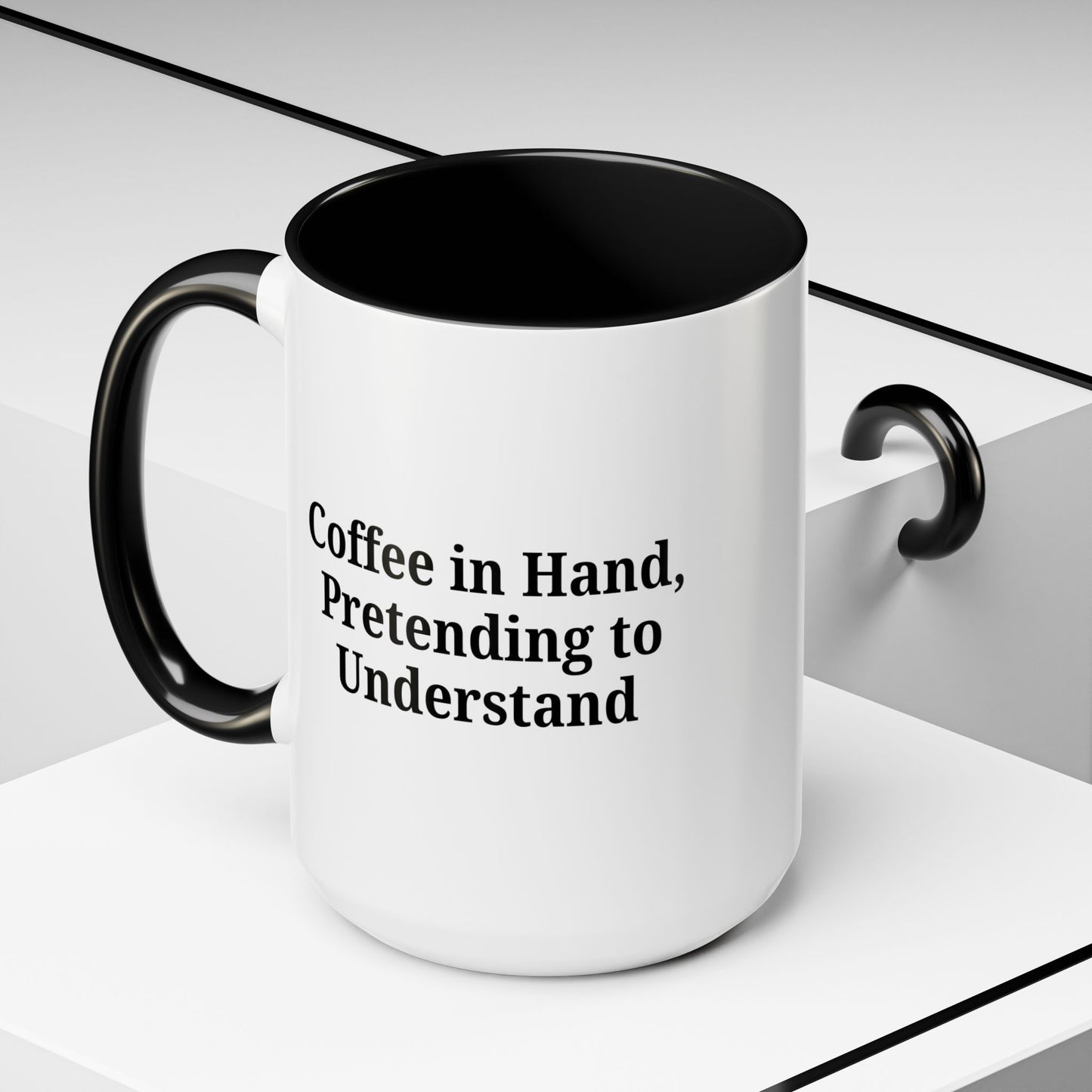 Coffee Humor Mug - "Coffee in Hand, Pretending to Understand"