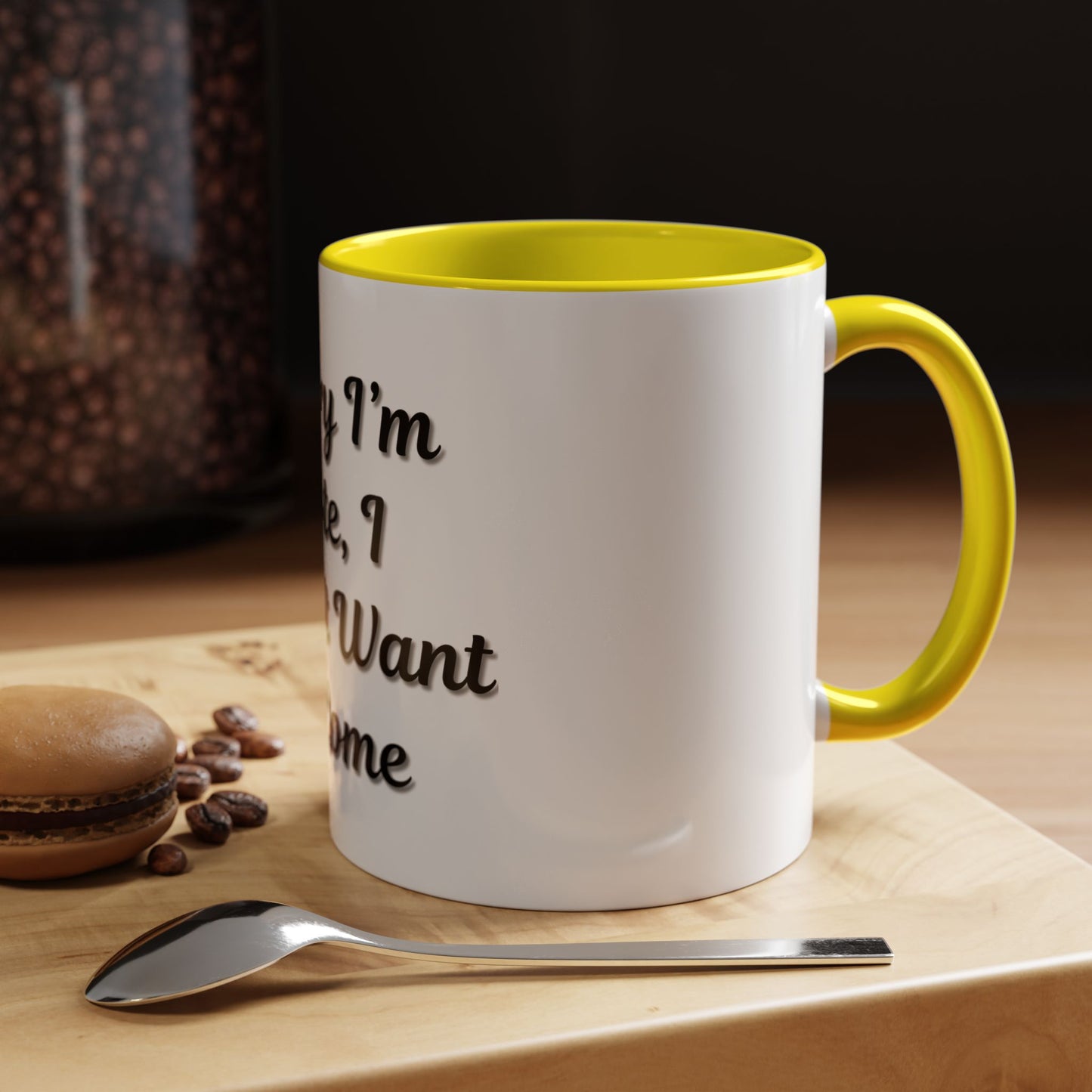 Funny Accent Coffee Mug - "Sorry I’m Late, I Didn’t Want to Come" - Perfect Gift for Coffee Lovers