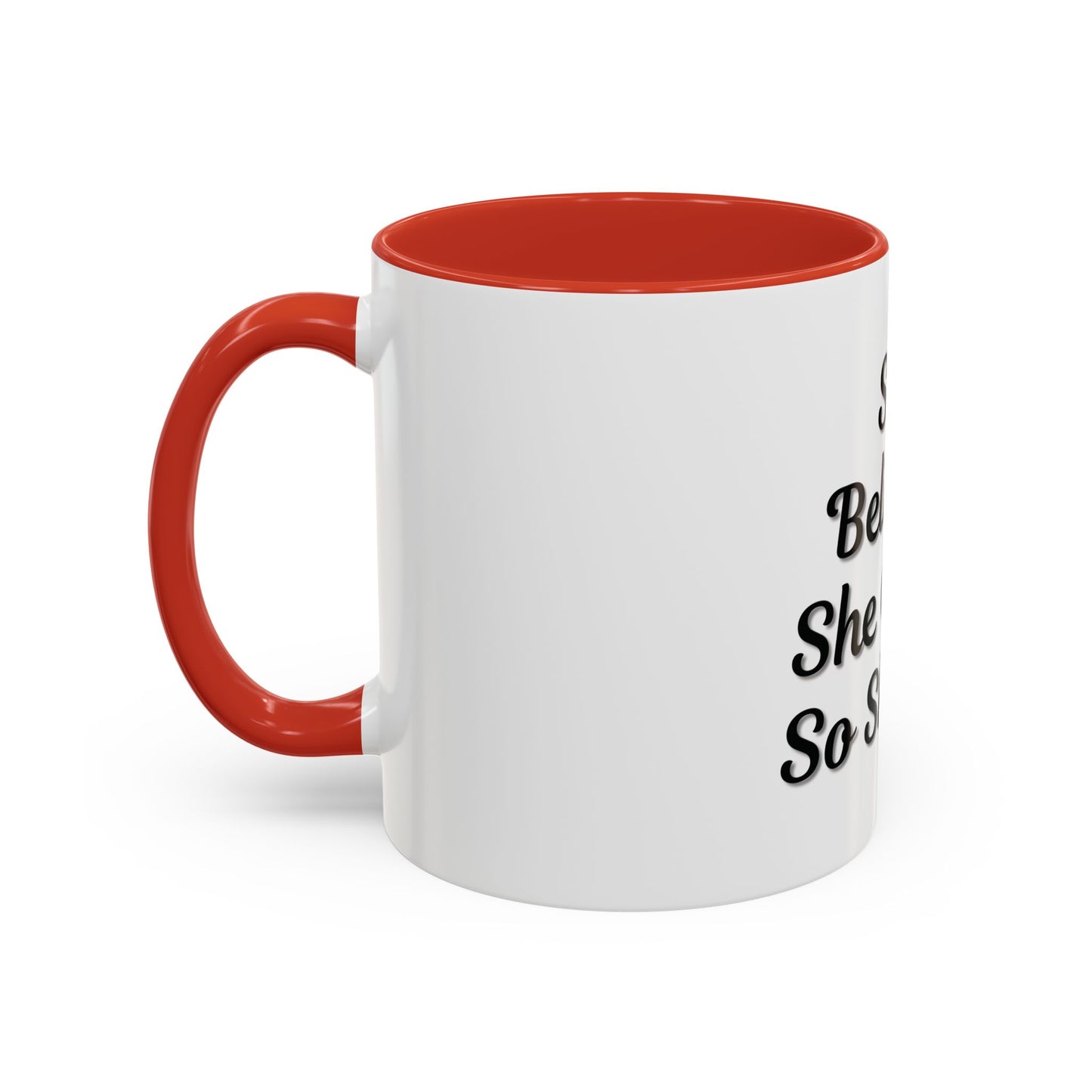 Inspiring Accent Coffee Mug - 'She Believed She Could, So She Did' - 11oz & 15oz