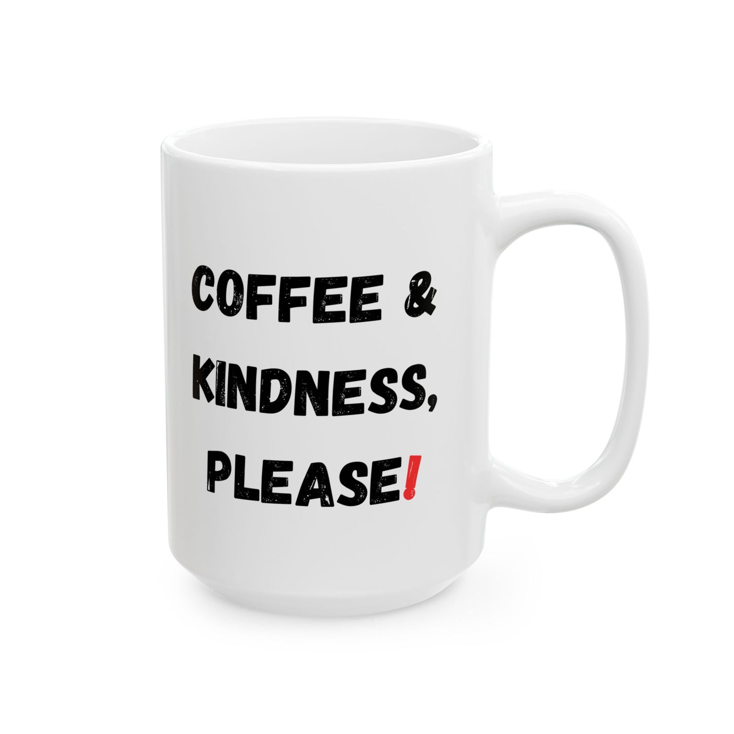 Inspirational Coffee Mug - 'Coffee & Kindness, Please!' - Perfect Gift for Friends & Family