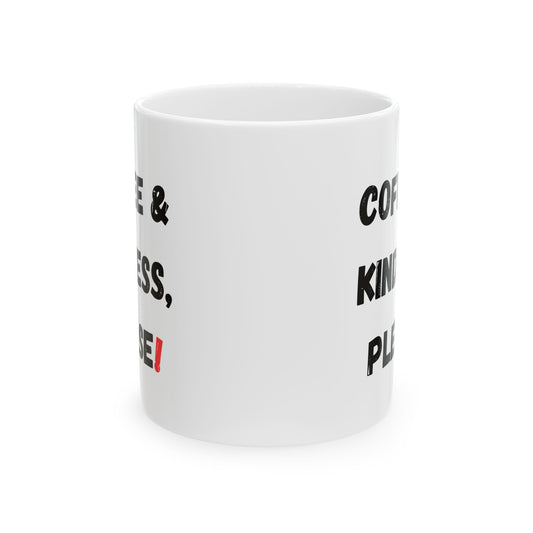 Inspirational Coffee Mug - 'Coffee & Kindness, Please!' - Perfect Gift for Friends & Family