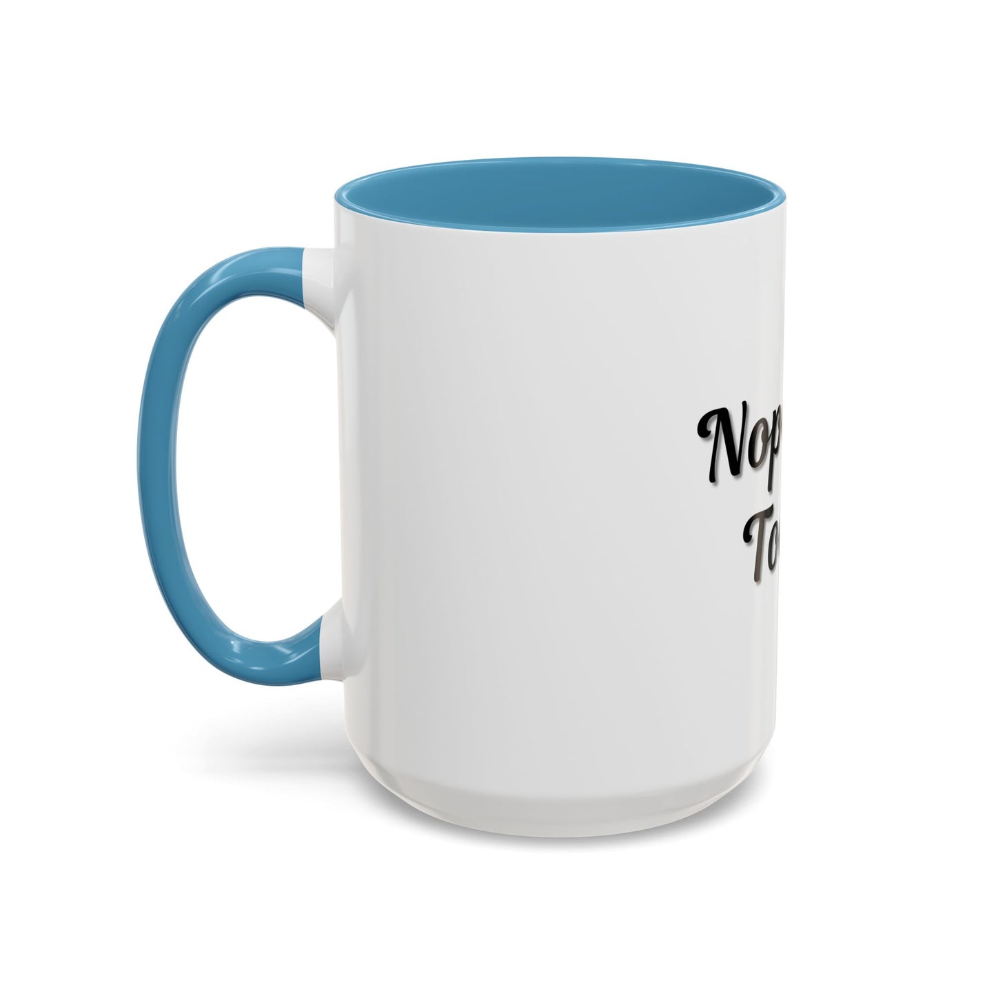 Nope Not Today Coffee Mug - Fun Ceramic Mug for Coffee Lovers