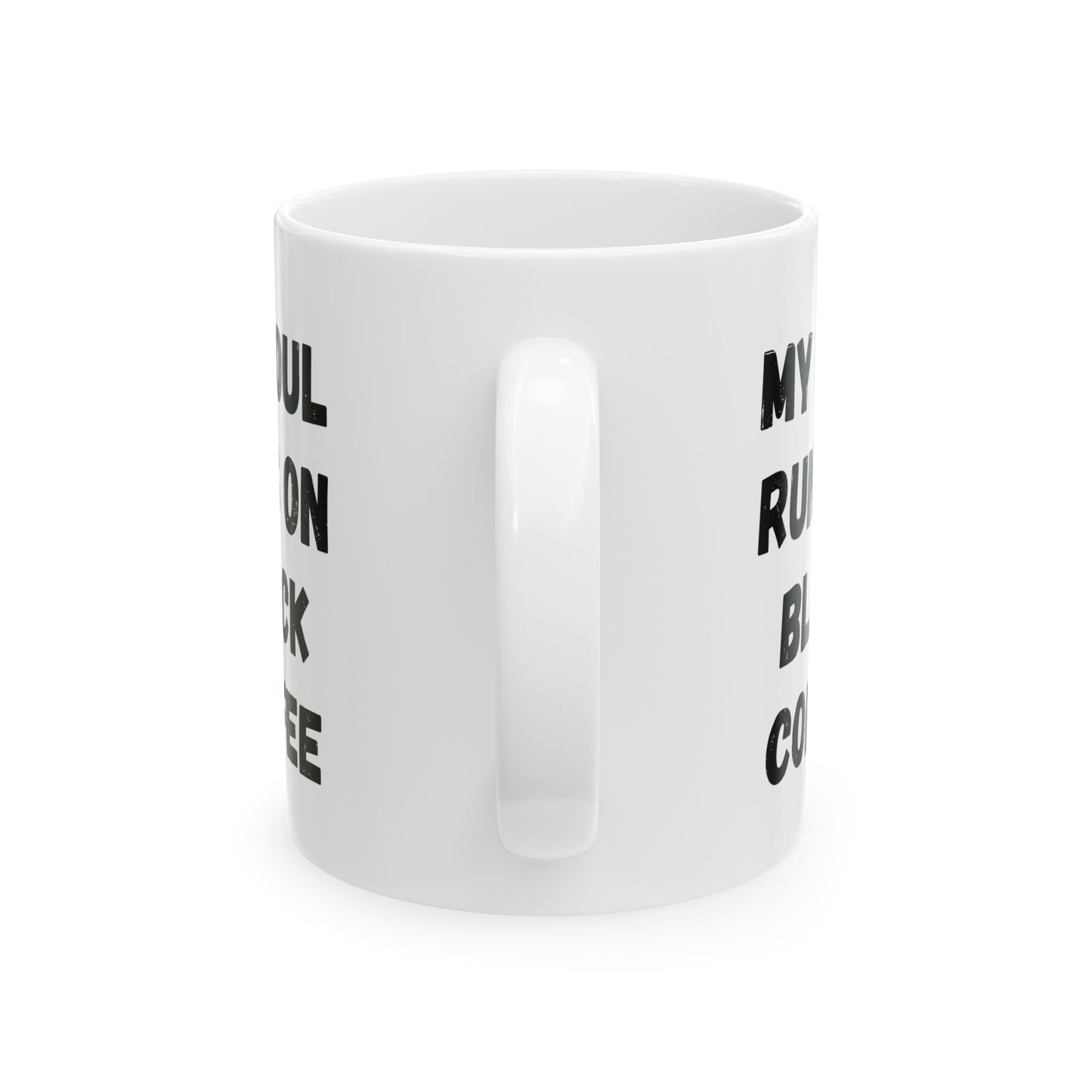 Coffee Lover's Ceramic Mug – 'My Soul Runs on Black Coffee' – Perfect Gift for Coffee Enthusiasts