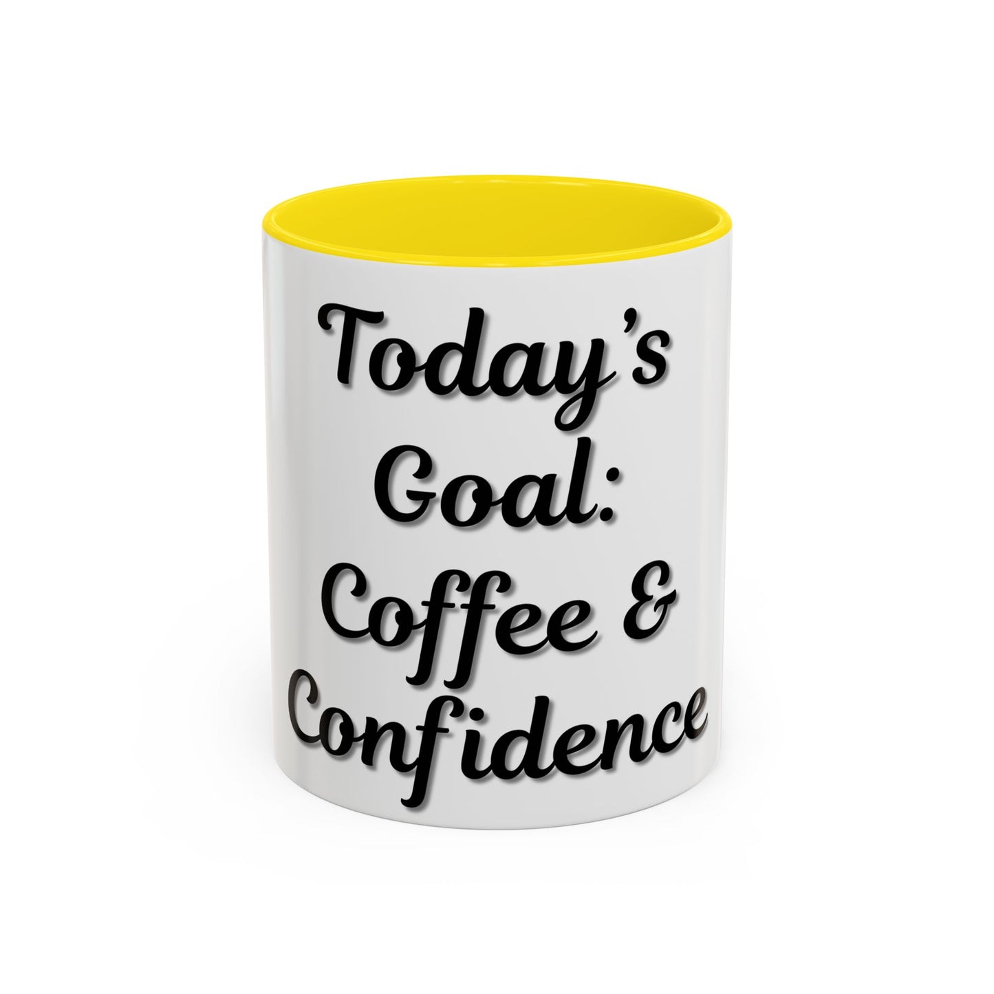 Inspirational Coffee Mug - Today's Goal: Coffee & Confidence