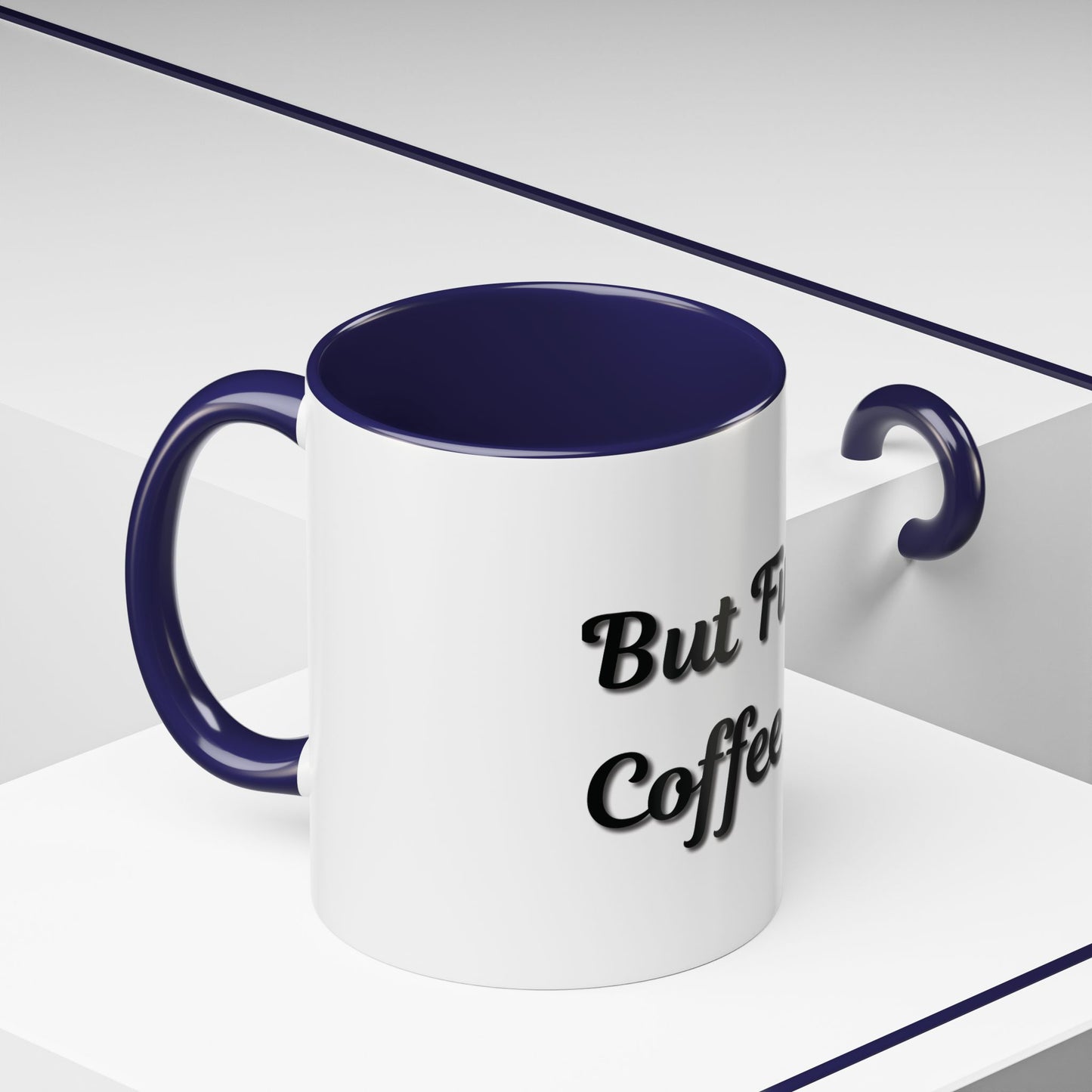 Funny Coffee Mug - "But First, Coffee" - 11 & 15 oz Accent Cup for Coffee Lovers